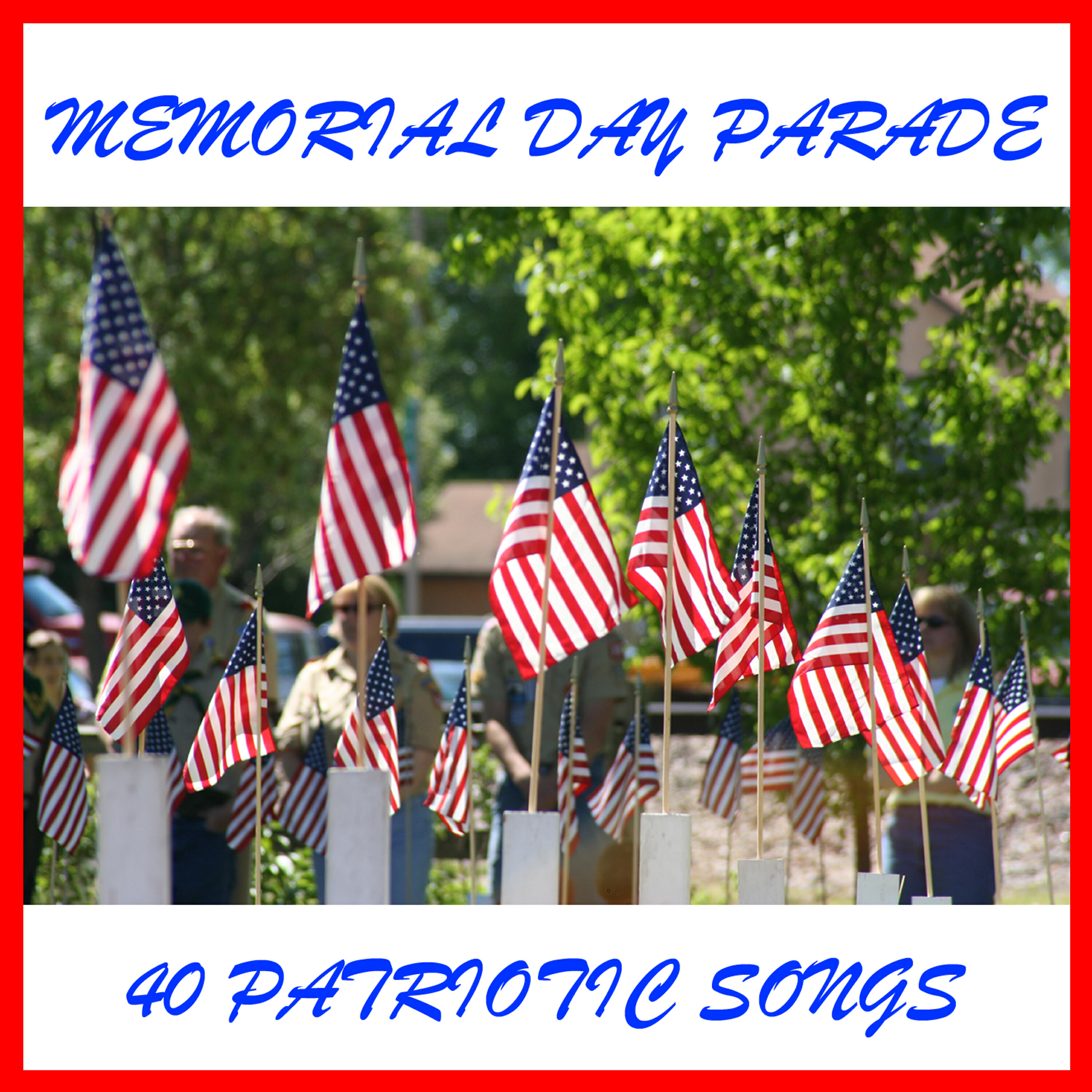 Релиз Memorial Day Parade: 40 Patriotic Songs
