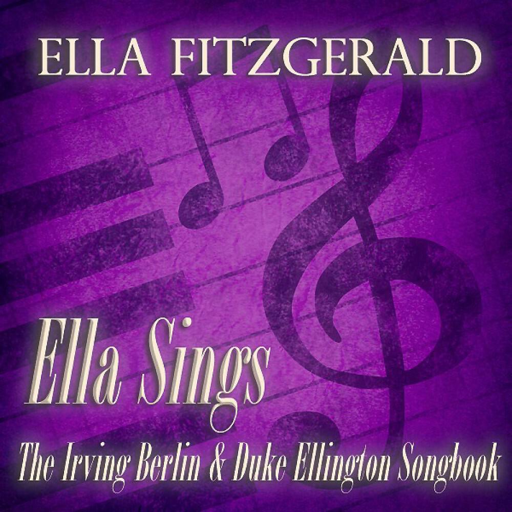 Постер альбома Ella Sings the Irving Berlin & Duke Ellington Songbook