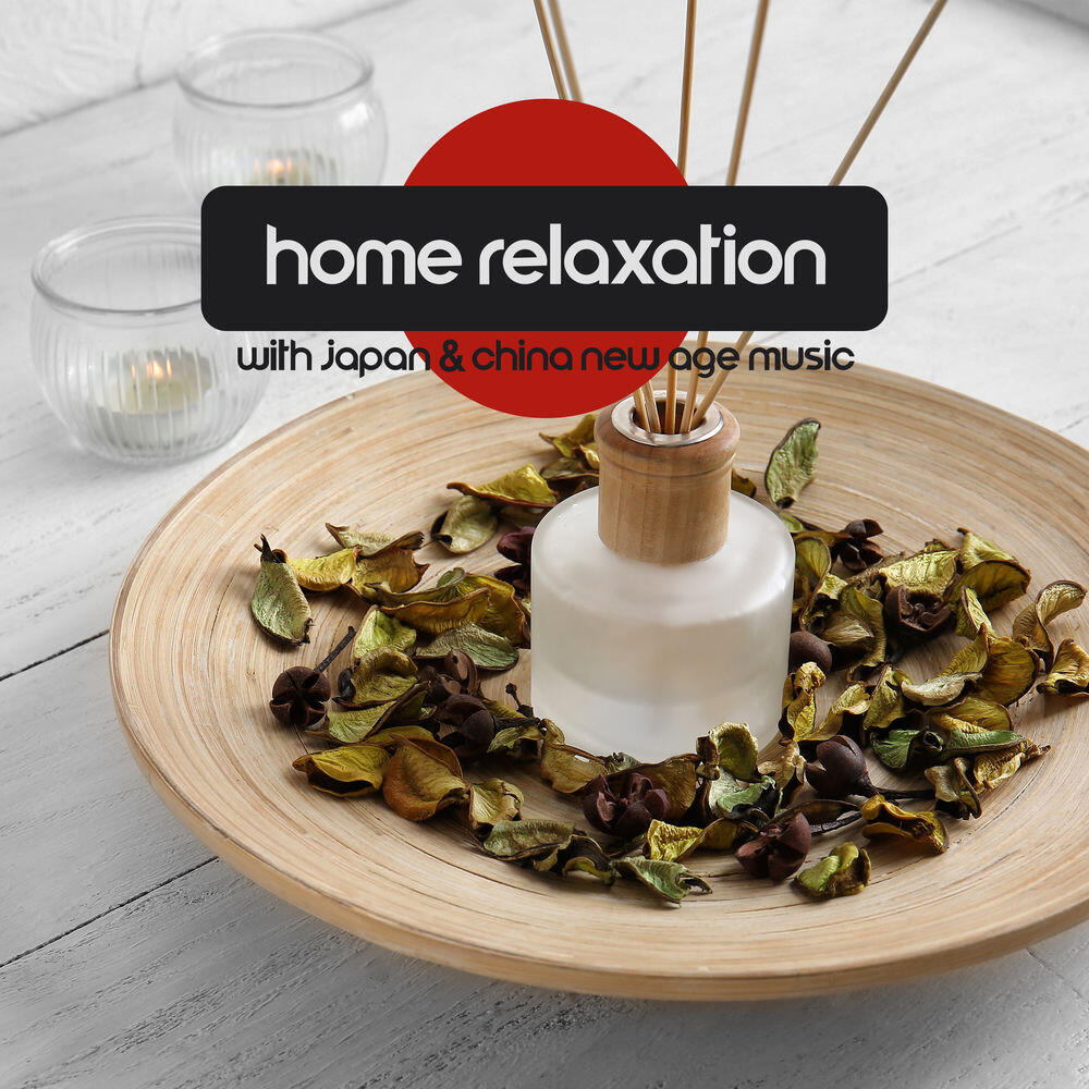 Релиз Home Relaxation with Japan & China New Age Music – Oriental Experience, Home Asian Meditation Time