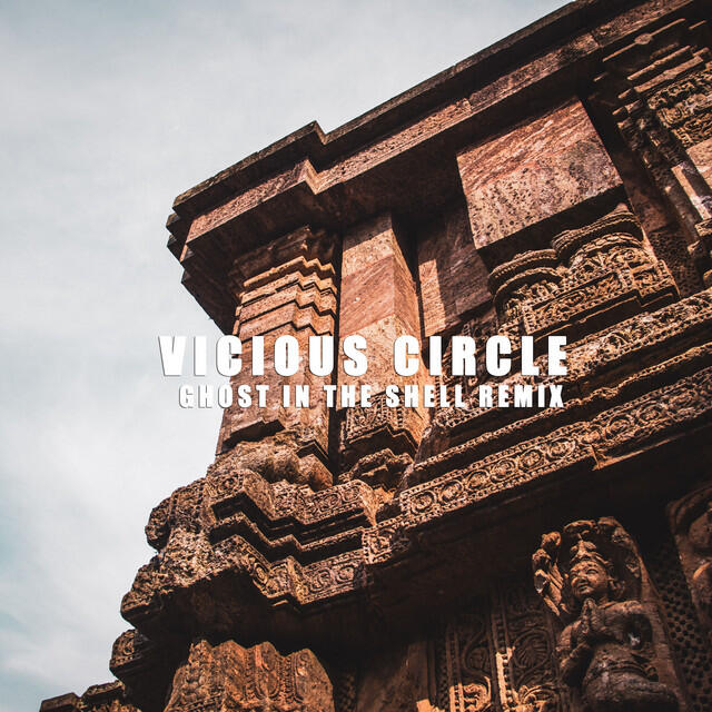Релиз Vicious Circle (Ghost in the Shell Remix)