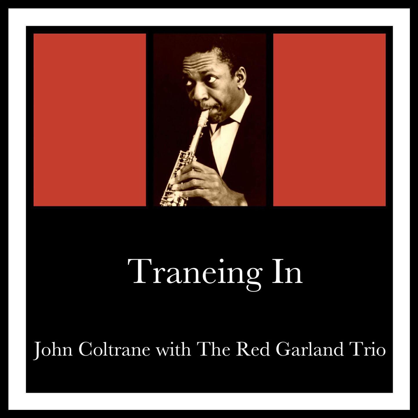 John Coltrane with The Red Garland Trio