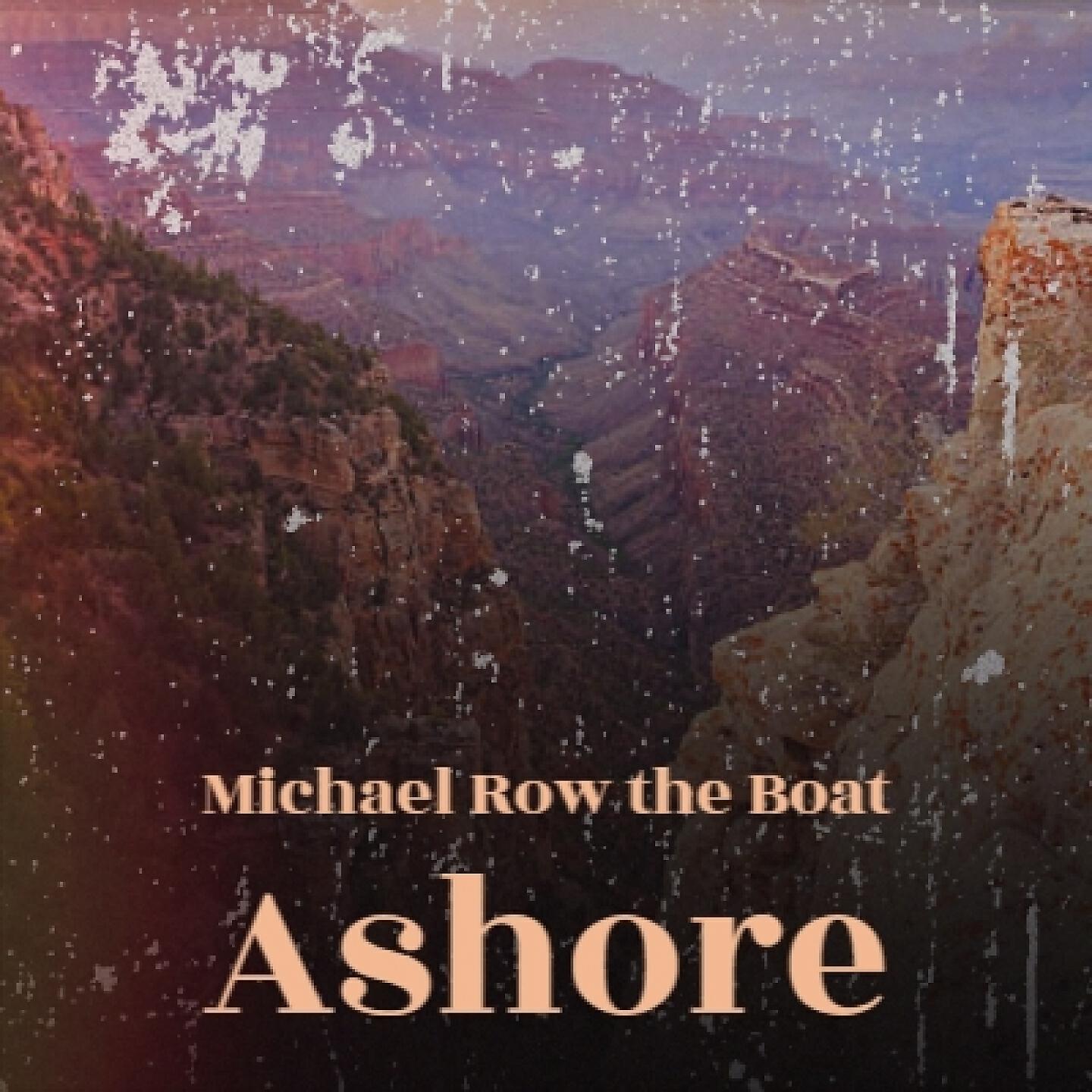 Релиз Michael Row the Boat Ashore