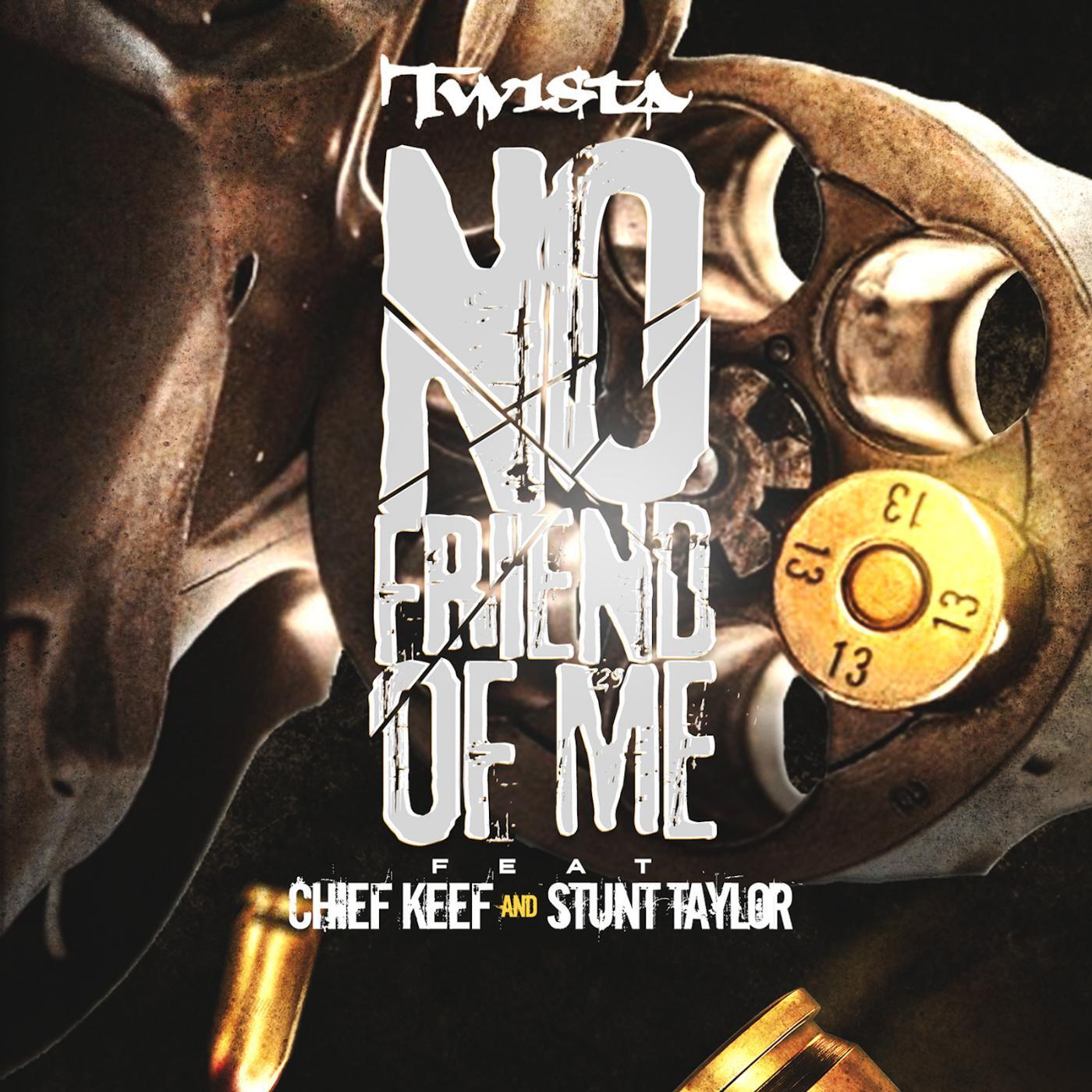 Релиз No Friend of Me (feat. Chief Keef & Stunt Taylor)