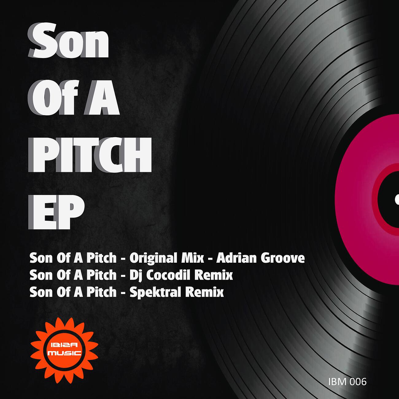 Релиз Ibiza Music 006: Son of a Pitch