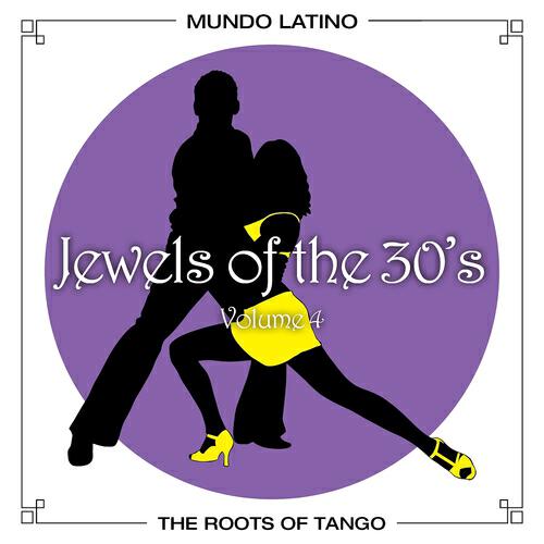 Релиз The Roots Of Tango - Jewels Of The 30's, Vol. 4
