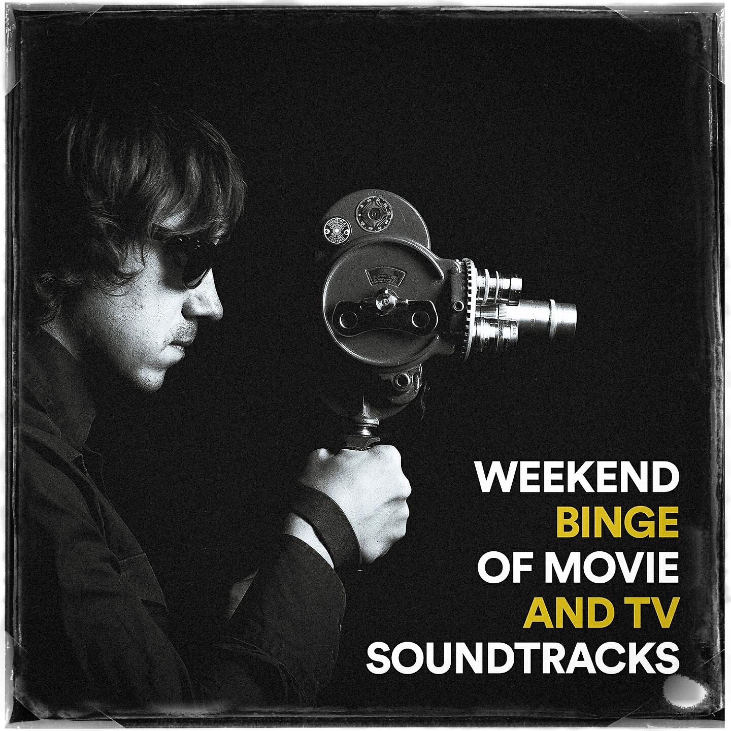 Релиз Weekend Binge of Movie and TV Soundtracks