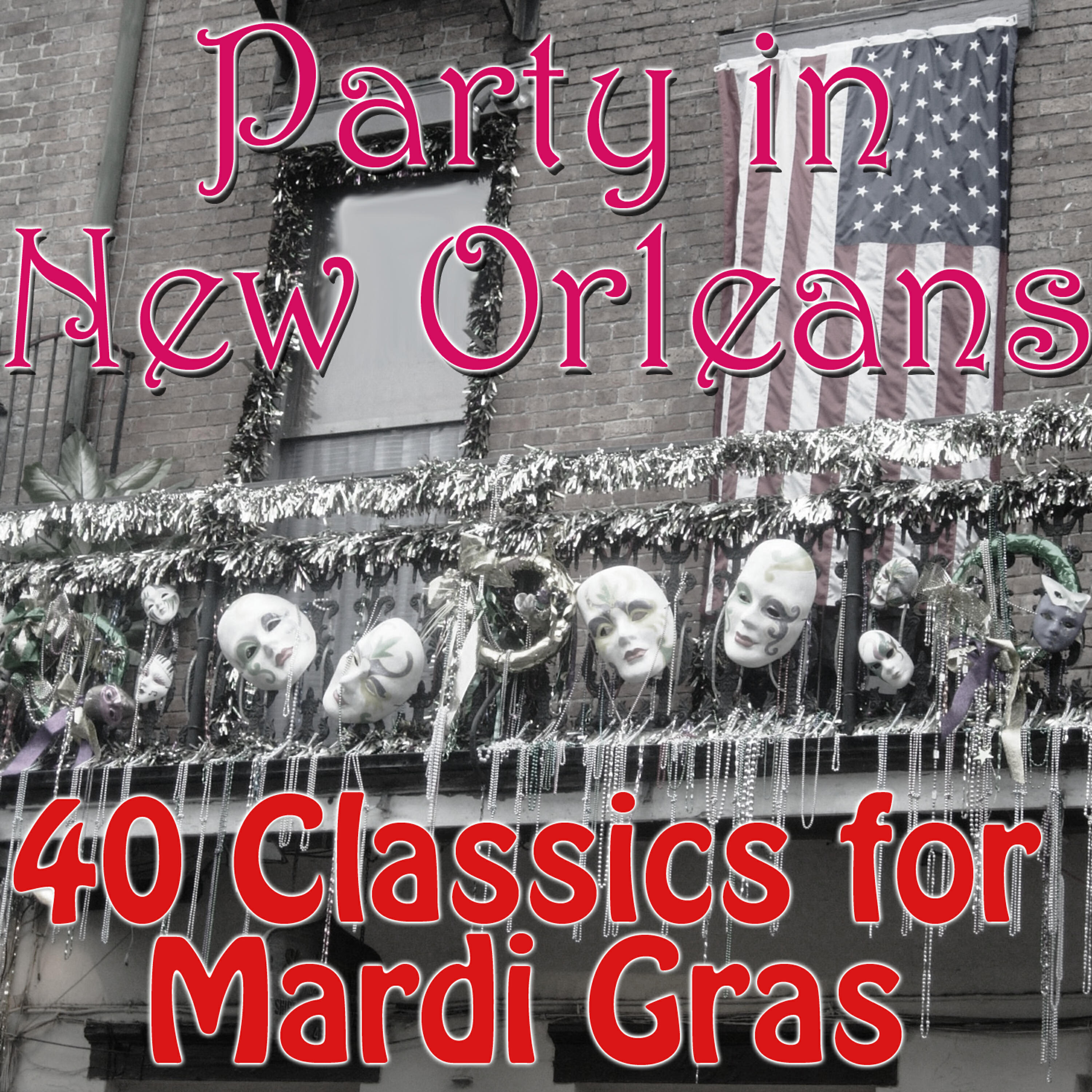 Релиз Party in New Orleans: 40 Classics for Mardi Gras