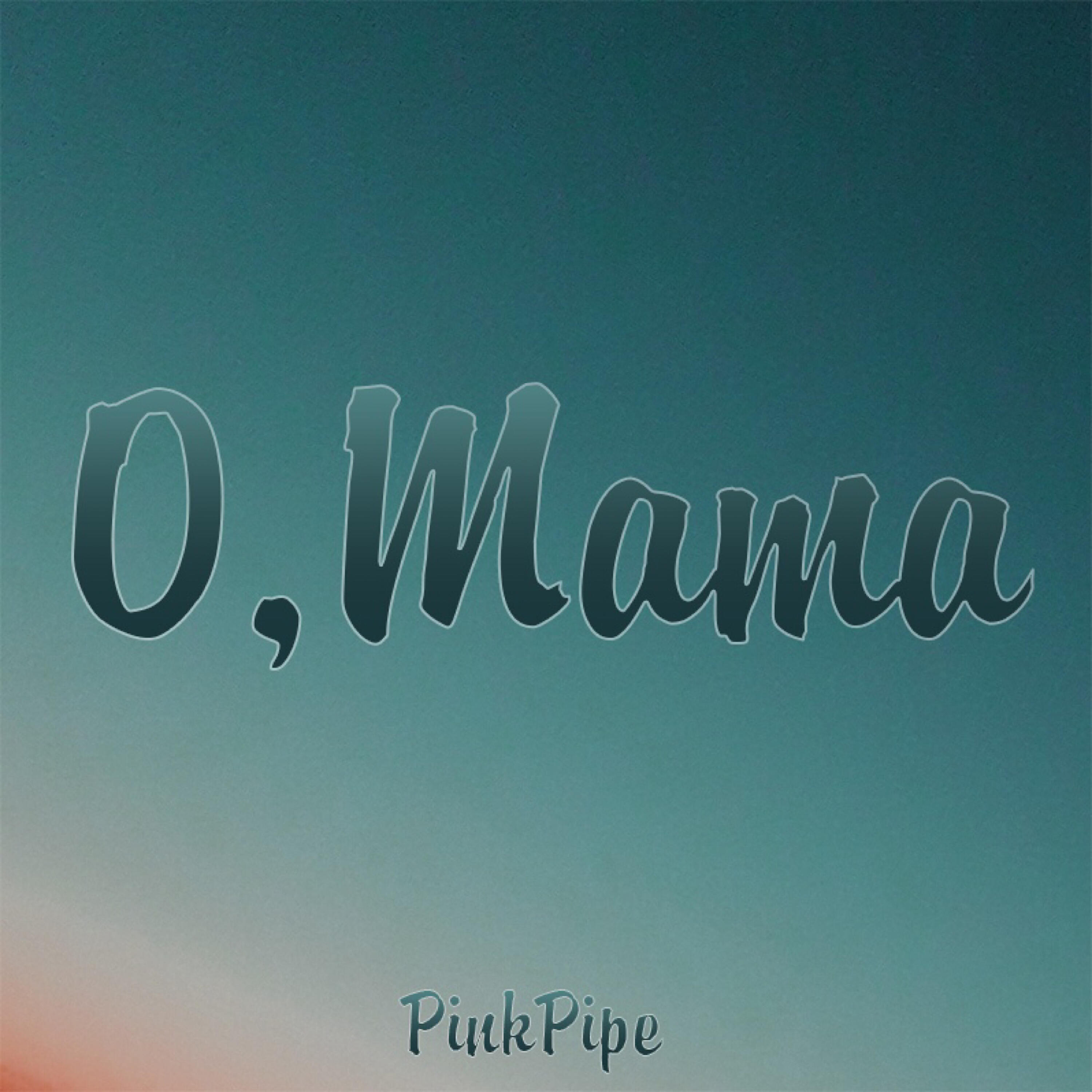 Релиз O, Mama