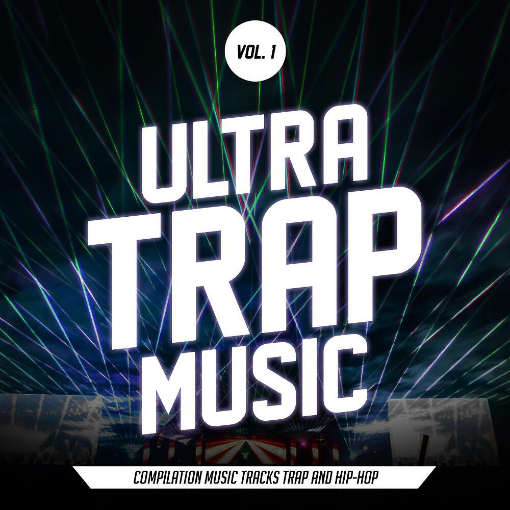 Релиз Ultra Trap Music, Vol. 1 (All Trap Music)