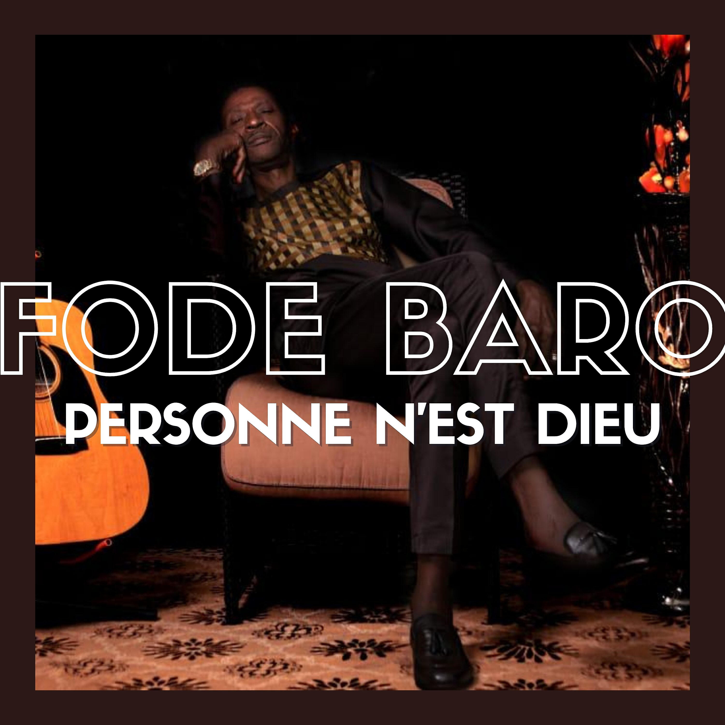 Альбом Personne N'est Dieu исполнителя Fode Baro
