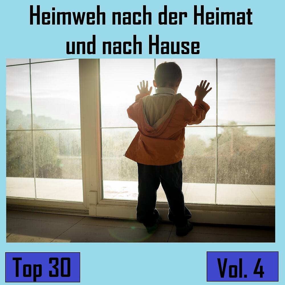 Релиз Top 30: Heimweh nach der Heimat und nach Hause, Vol. 4