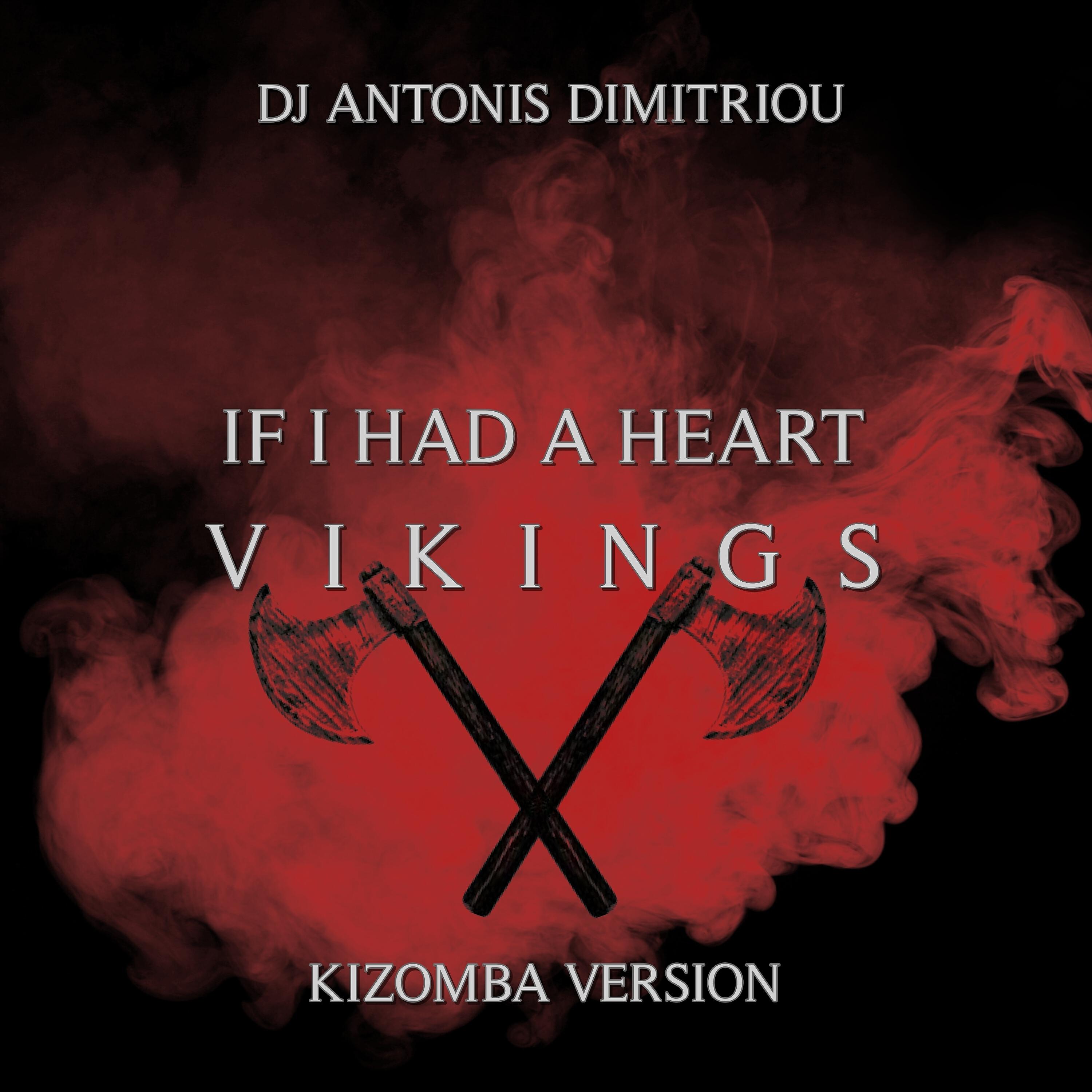 Релиз If I Had A Heart (Vikings) [Kizomba Version]