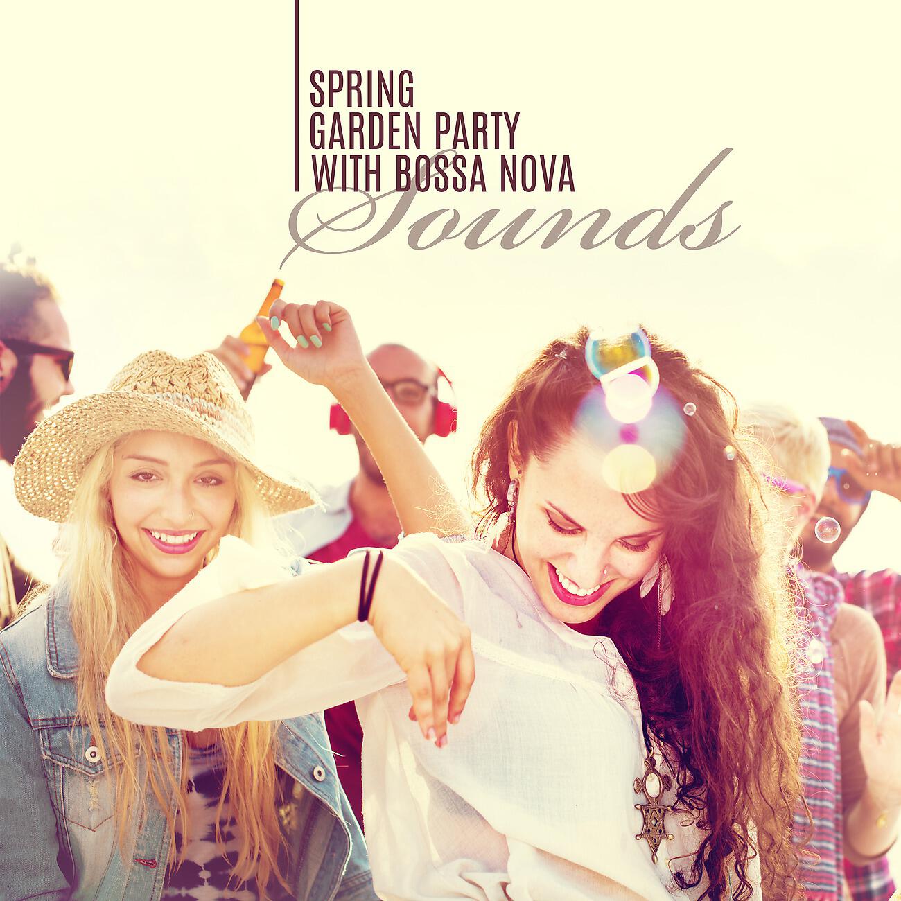 Релиз Spring Garden Party with Bossa Nova Sounds. Jazz Music to Listen with Friends & Family