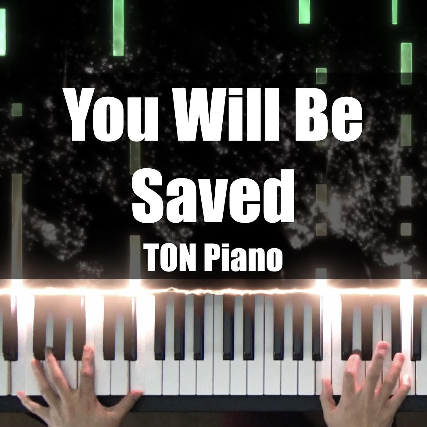 Релиз You Will Be Saved (Piano Cover)