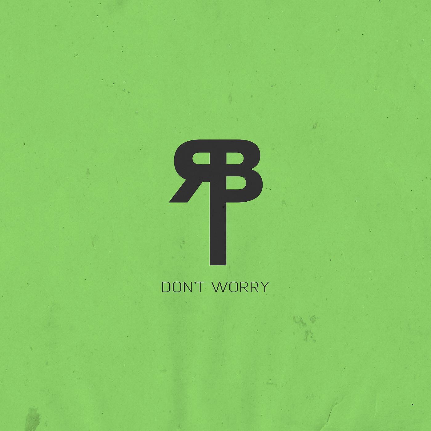 Релиз Don't Worry