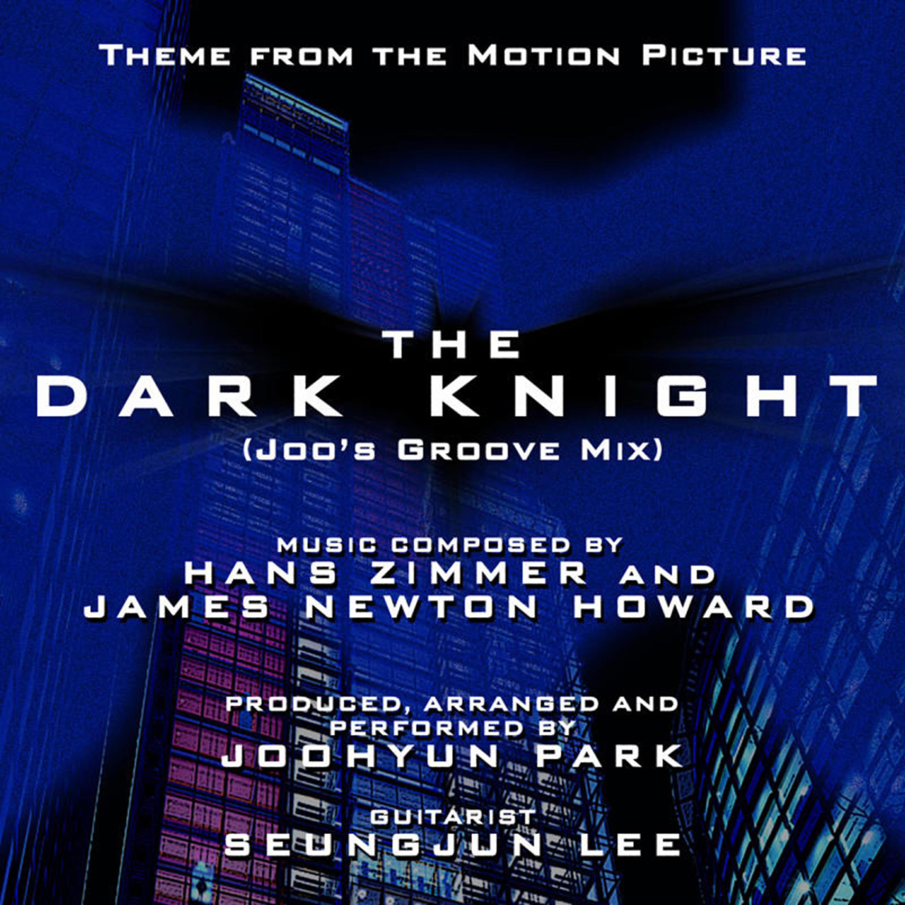 Релиз The Dark Knight: Main Theme - Groove Mix (Hans Zimmer and James Newton Howard) Single