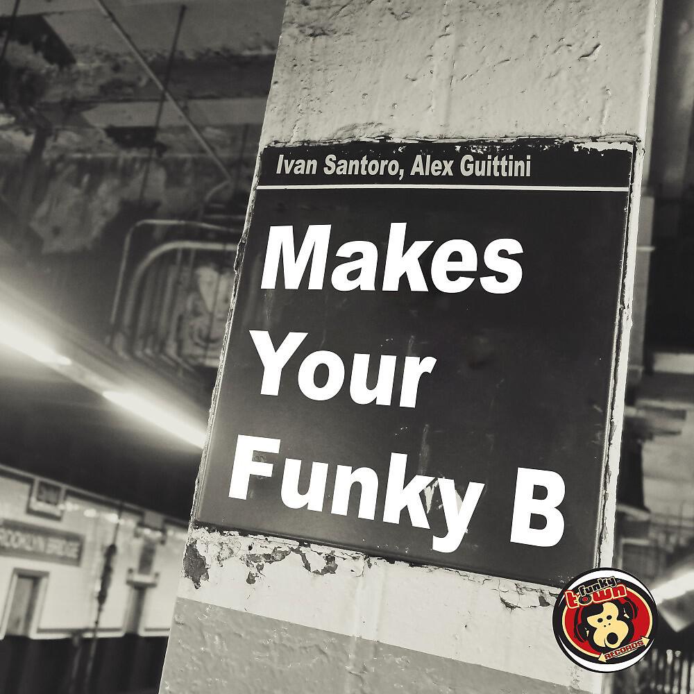 Релиз Makes Your Funky B