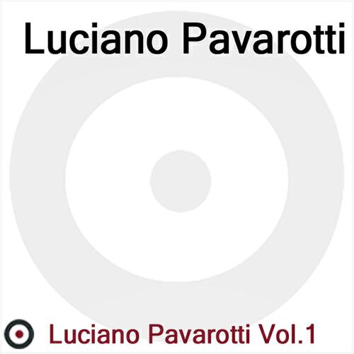 Релиз Luciano Pavarotti, Vol. 1