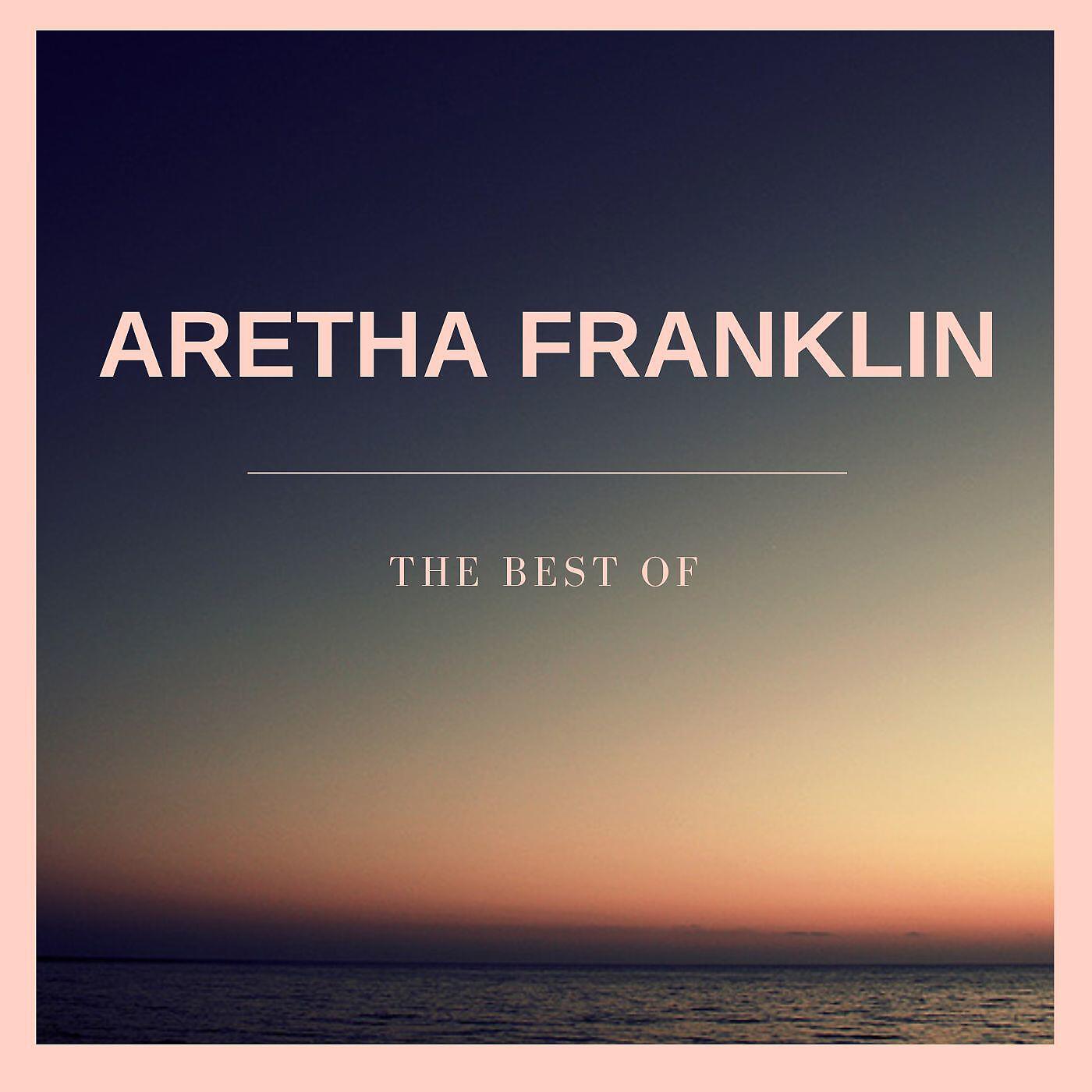 Релиз The Best Of Aretha Franklin