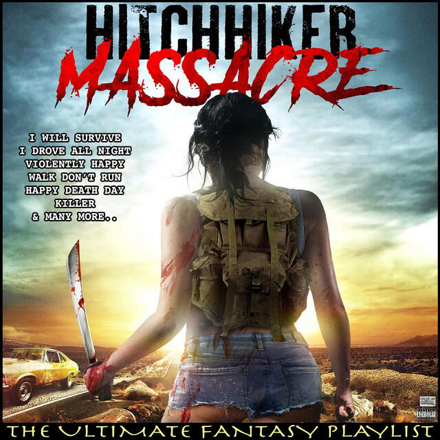 Релиз Hitchhiker Massacre The Ultimate Fantasy Playlist