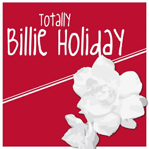 Постер альбома Totally Billie Holiday