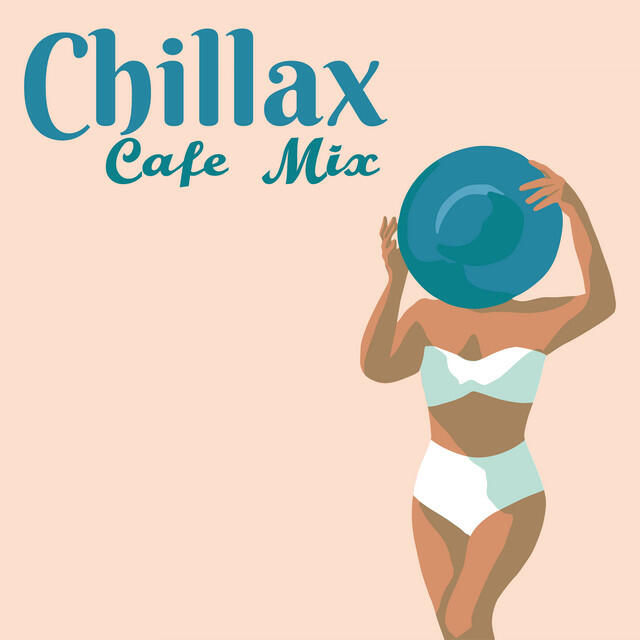 Релиз Chillax Cafe Mix – Deeply Relaxing Electronics Melodies for Rest