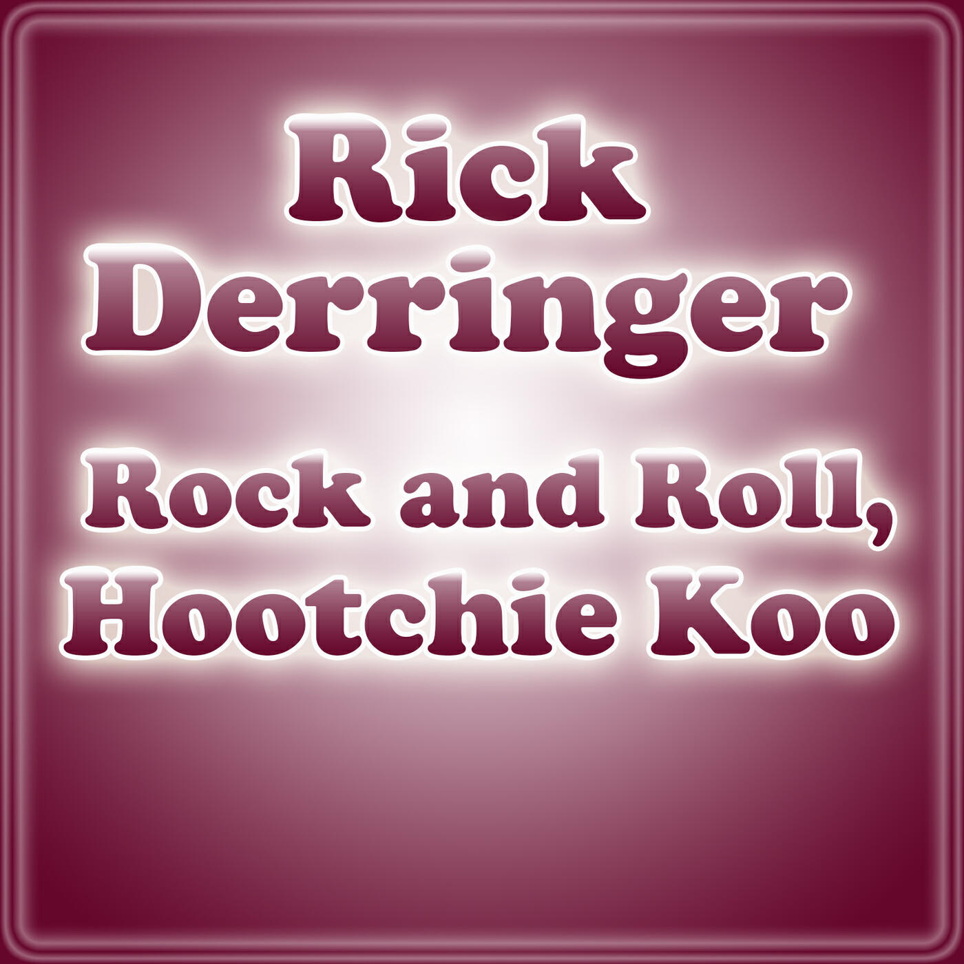 Релиз Rock And Roll, Hootchie Koo