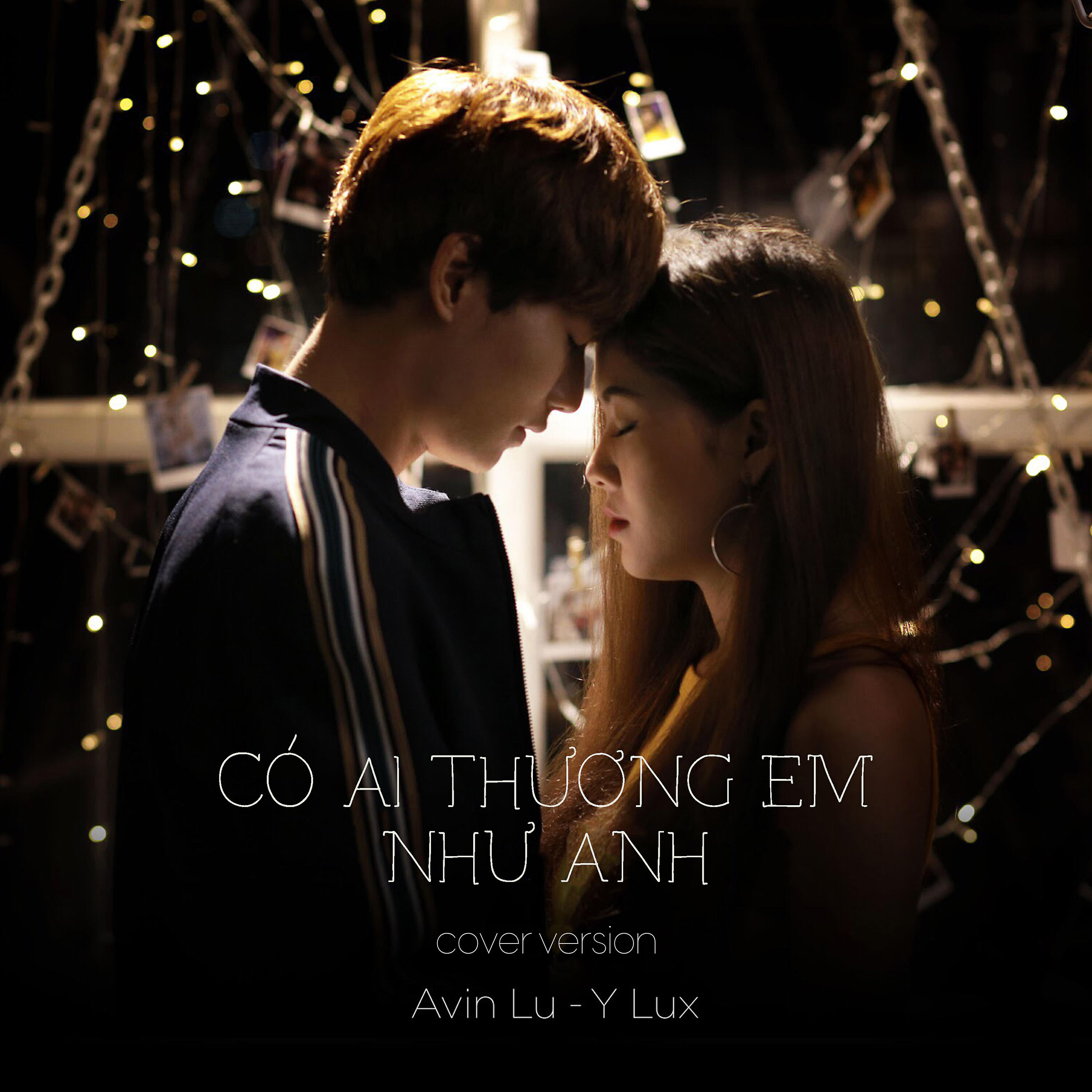 Релиз Có Ai Thương Em Như Anh (feat. Y Lux) [Cover Version]
