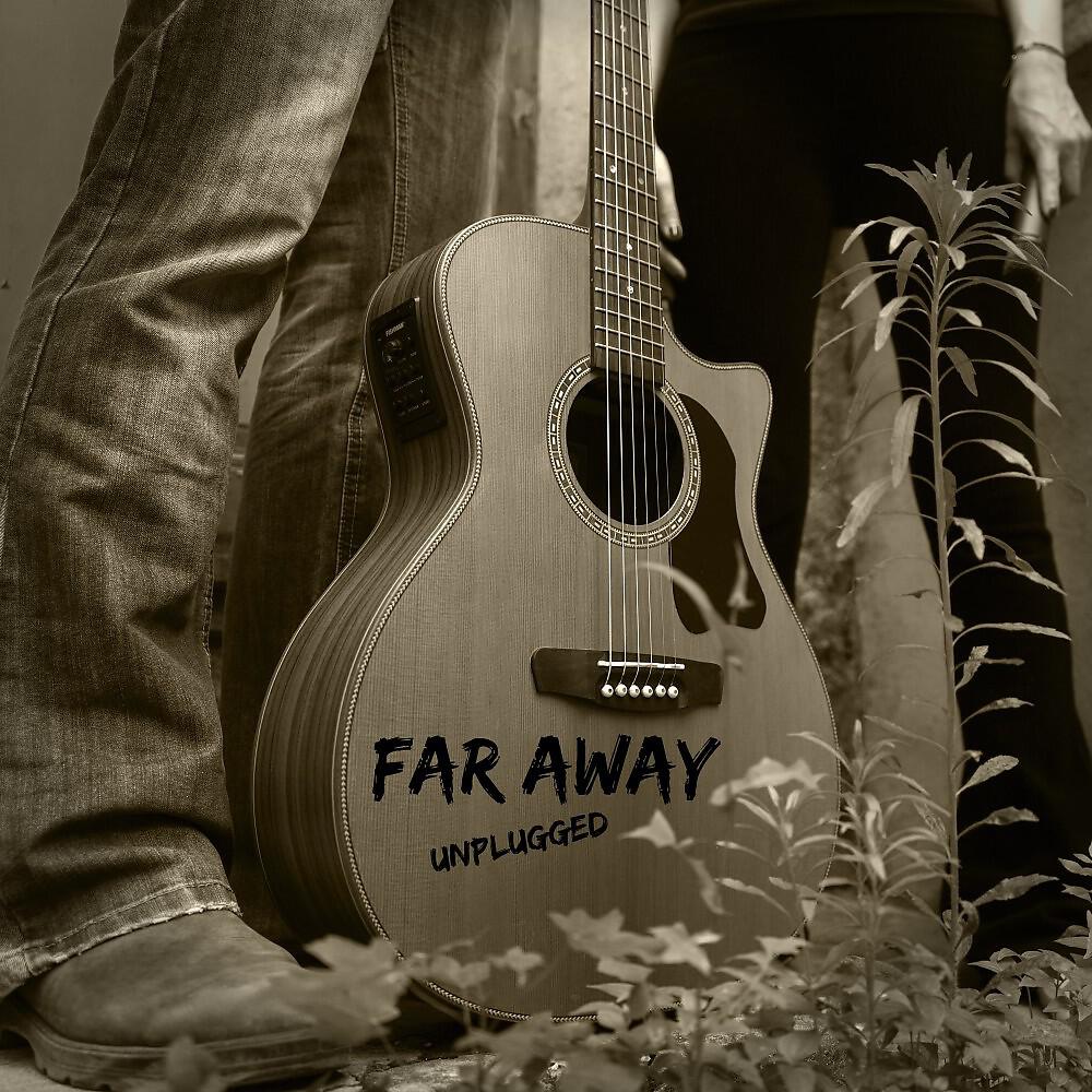 Релиз Far Away (Unplugged)