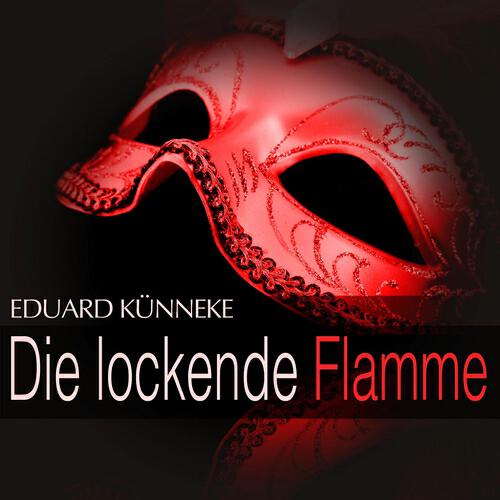 Релиз Künneke: Die lockende Flamme