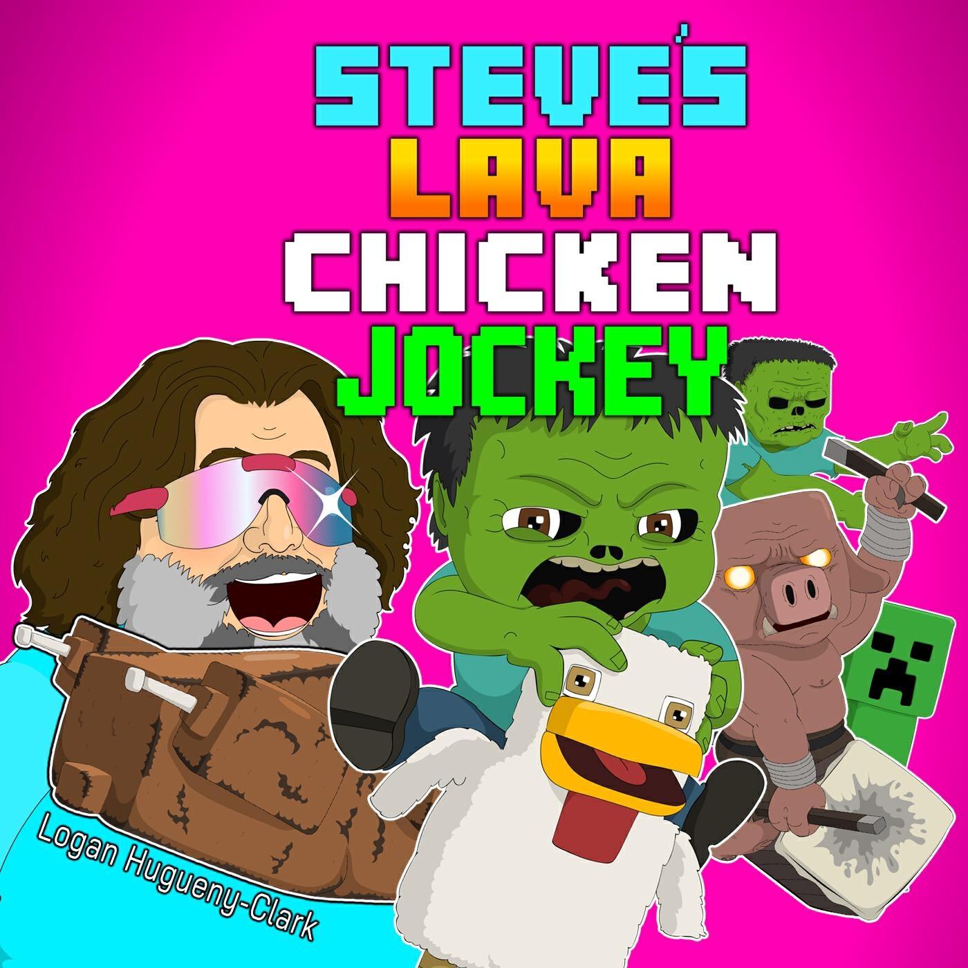 Релиз Steve's Lava Chicken Jockey