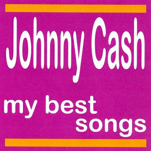 Постер альбома Johnny Cash : My Best Songs