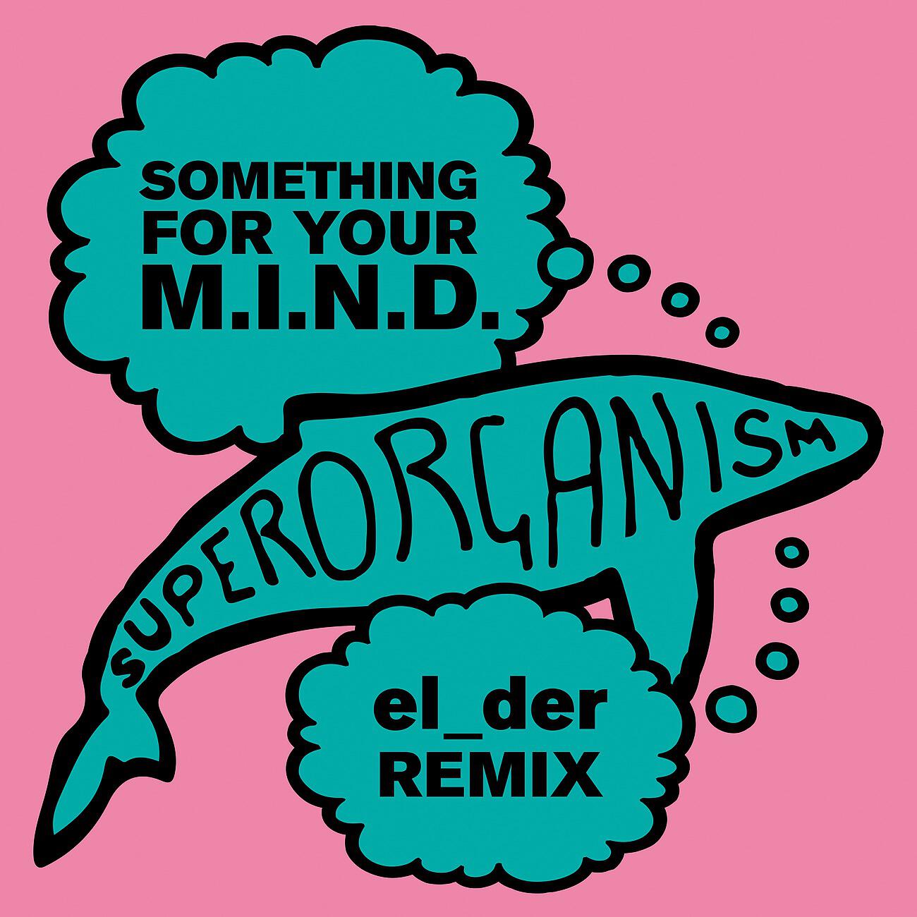 Релиз Something For Your M.I.N.D.