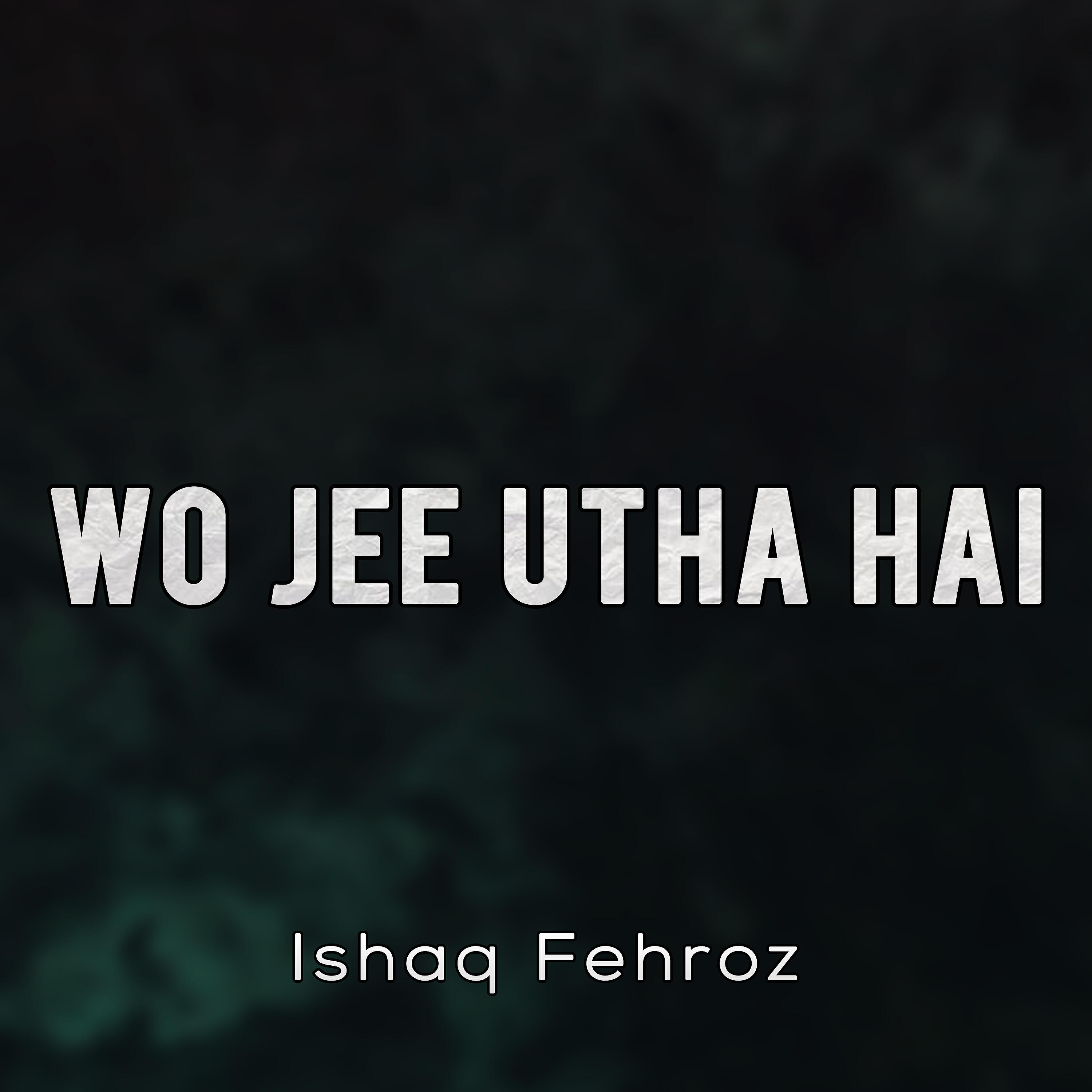 Релиз Wo Jee Utha Hai