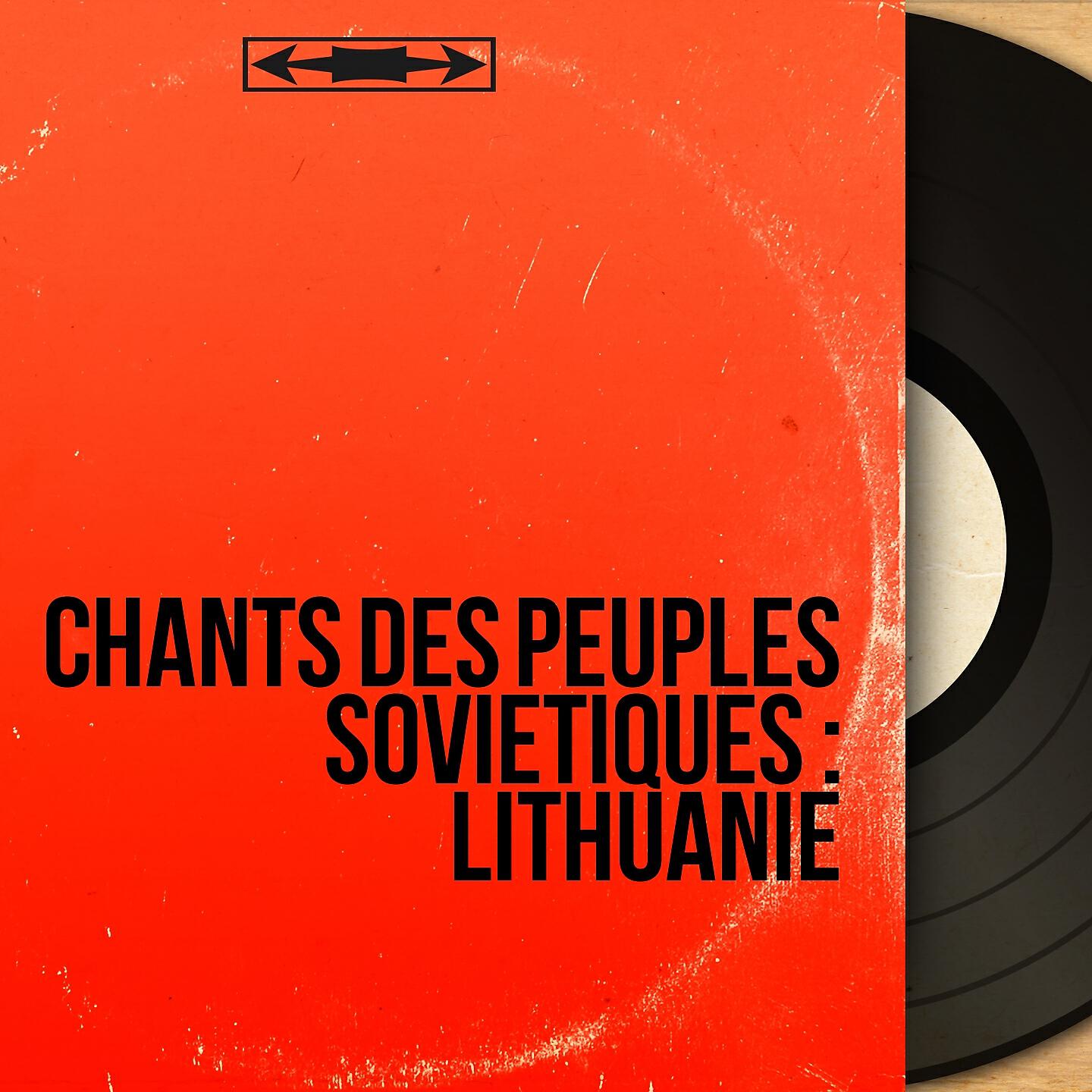 Релиз Chants des peuples soviétiques : Lithuanie