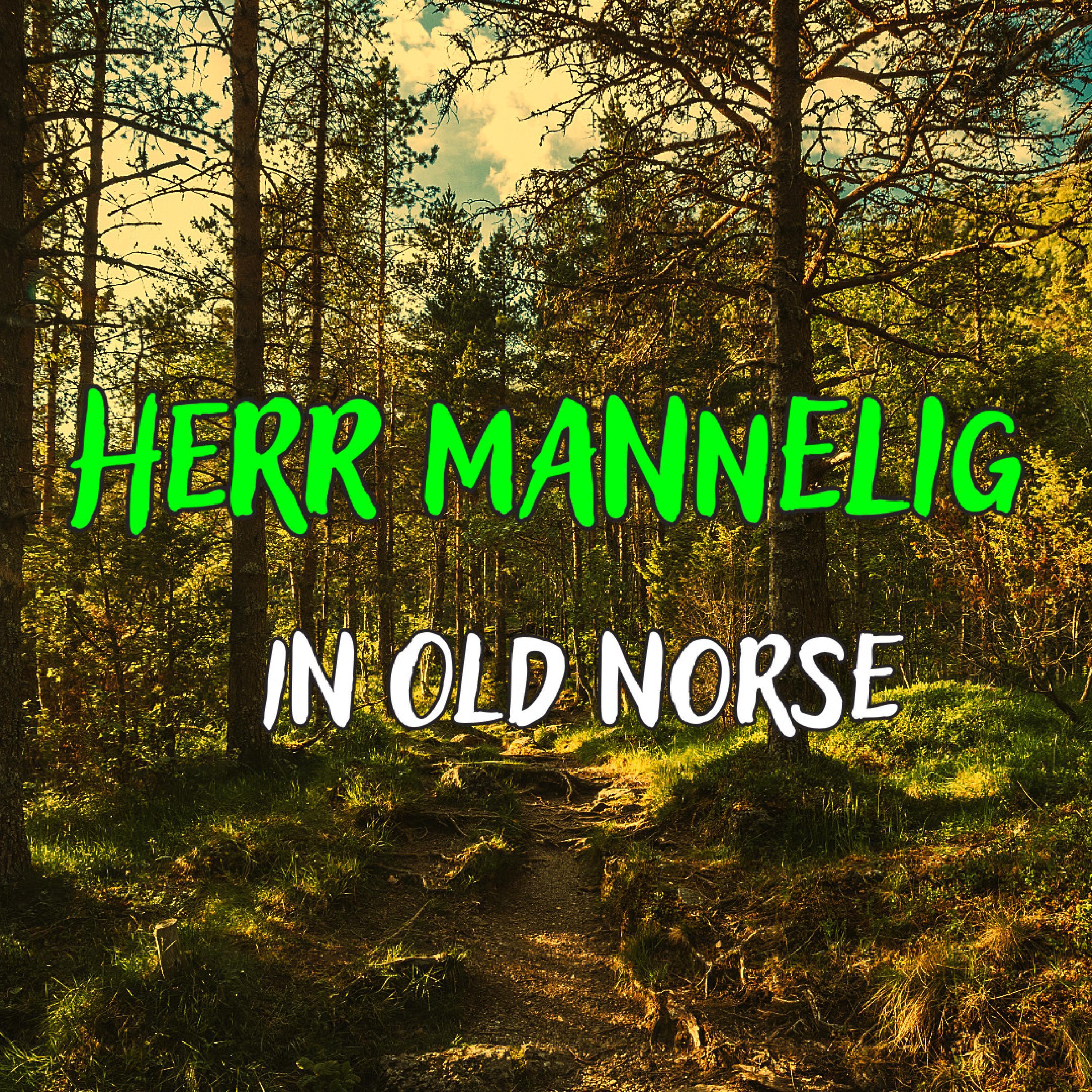 Релиз Herr Mannelig (Old Norse)