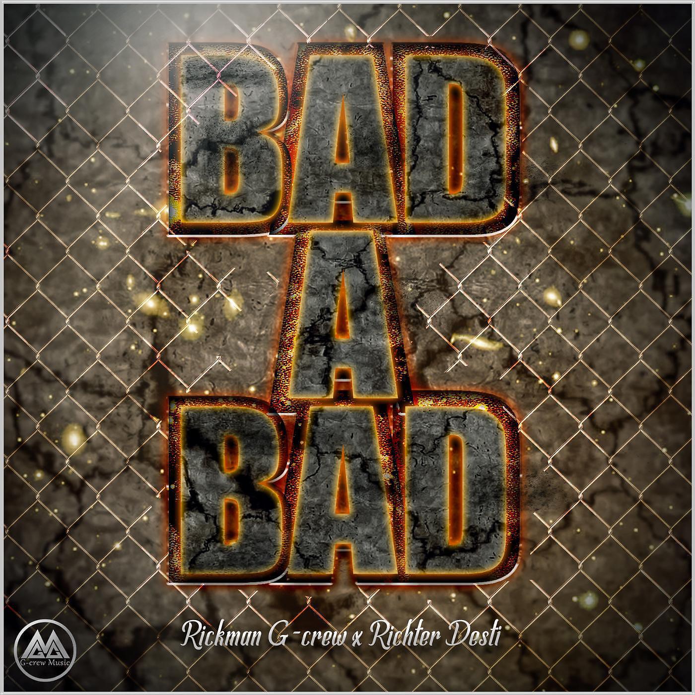 Релиз Bad a Bad (feat. Richter Desti)
