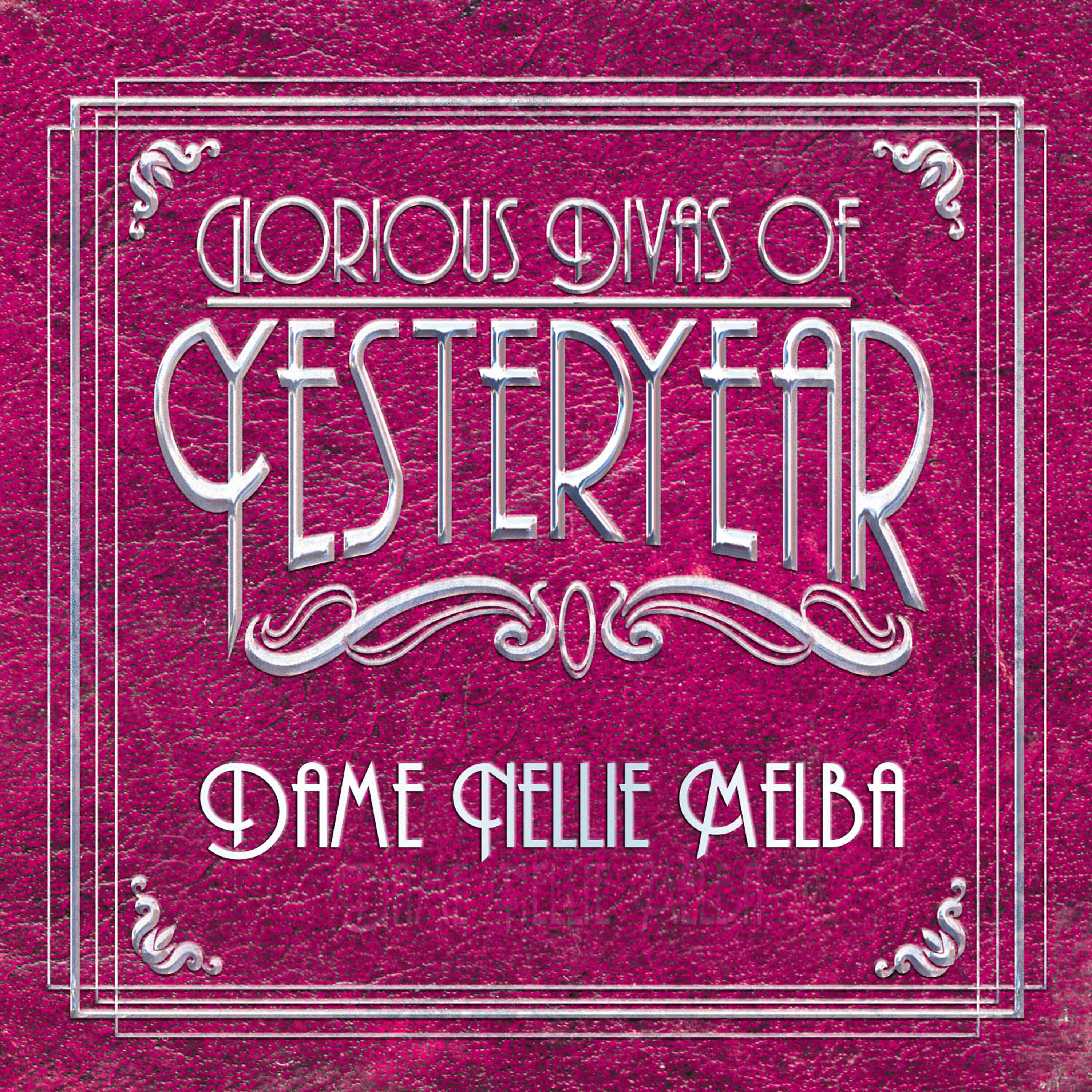 Релиз Dame Nellie Melba: Glorious Divas of Yesteryear