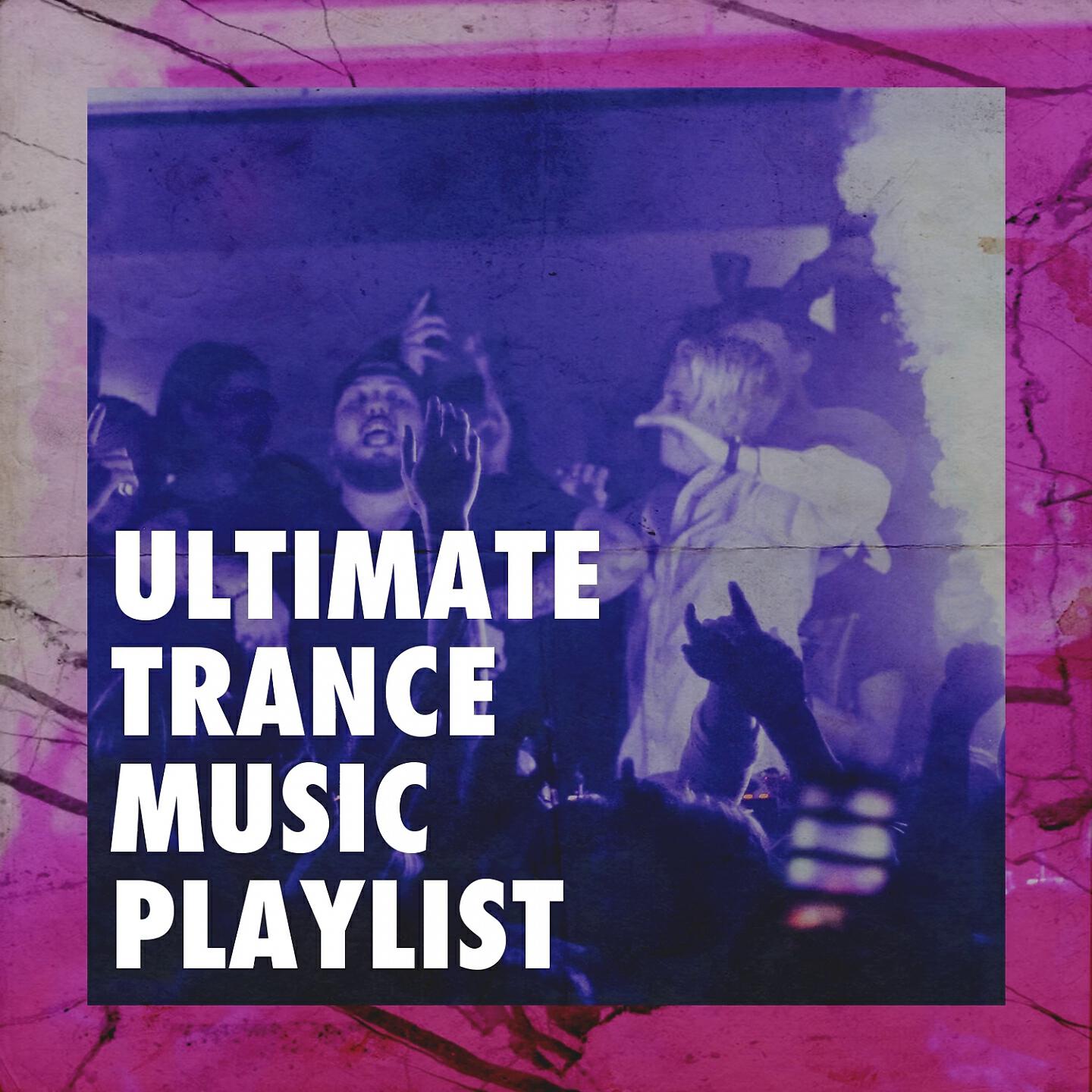 Релиз Ultimate Trance Music Playlist