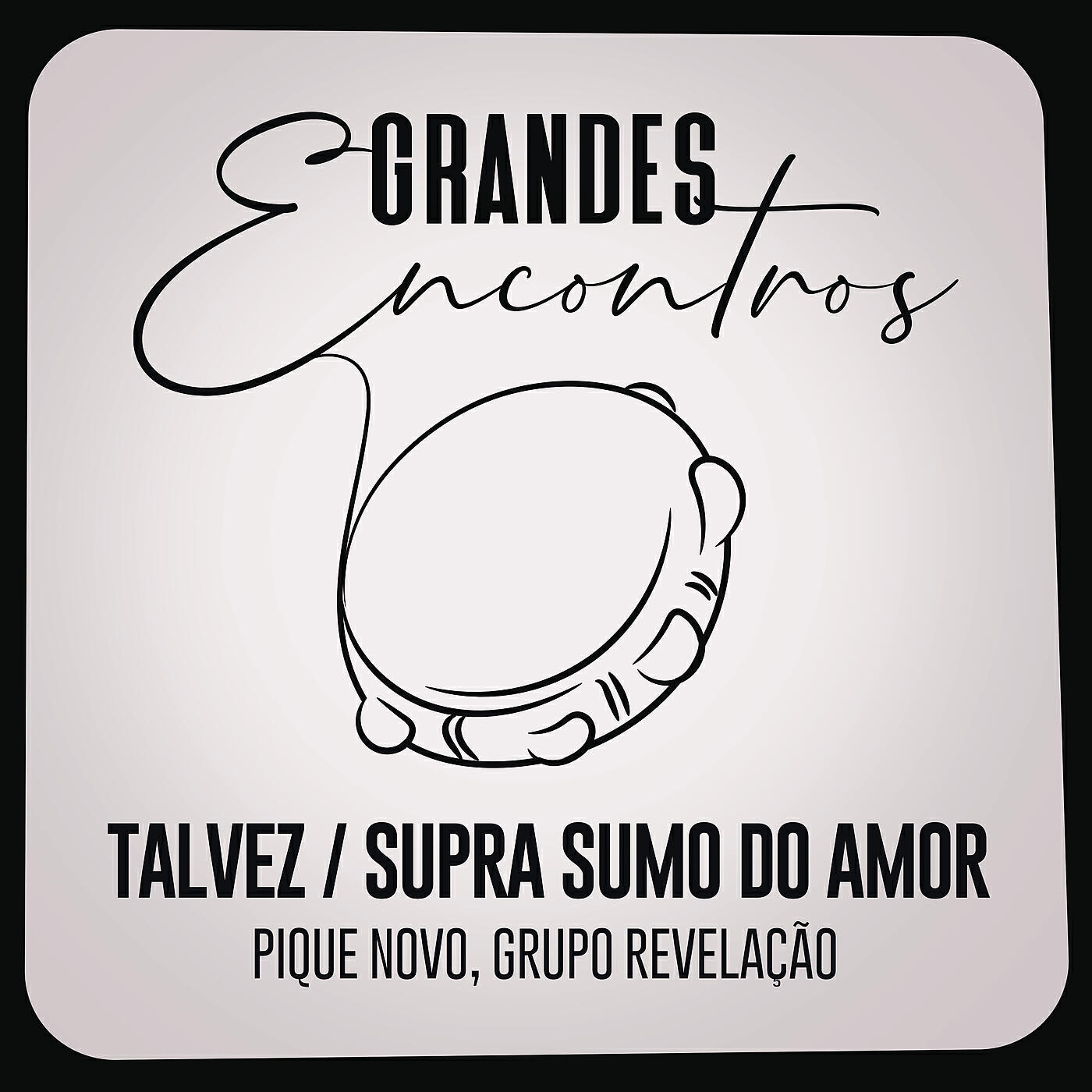 Релиз Talvez / Supra Sumo do Amor