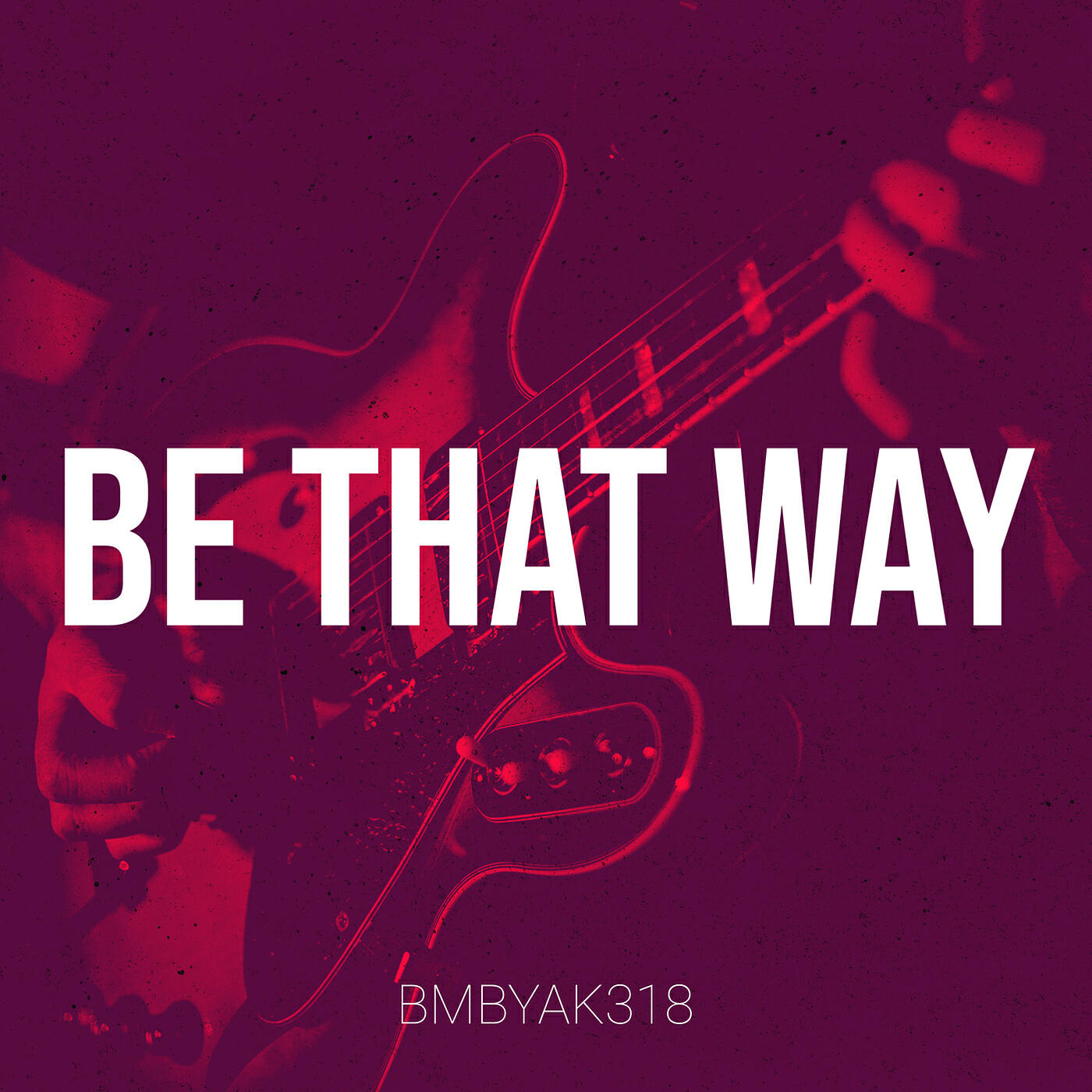 Релиз Be That Way