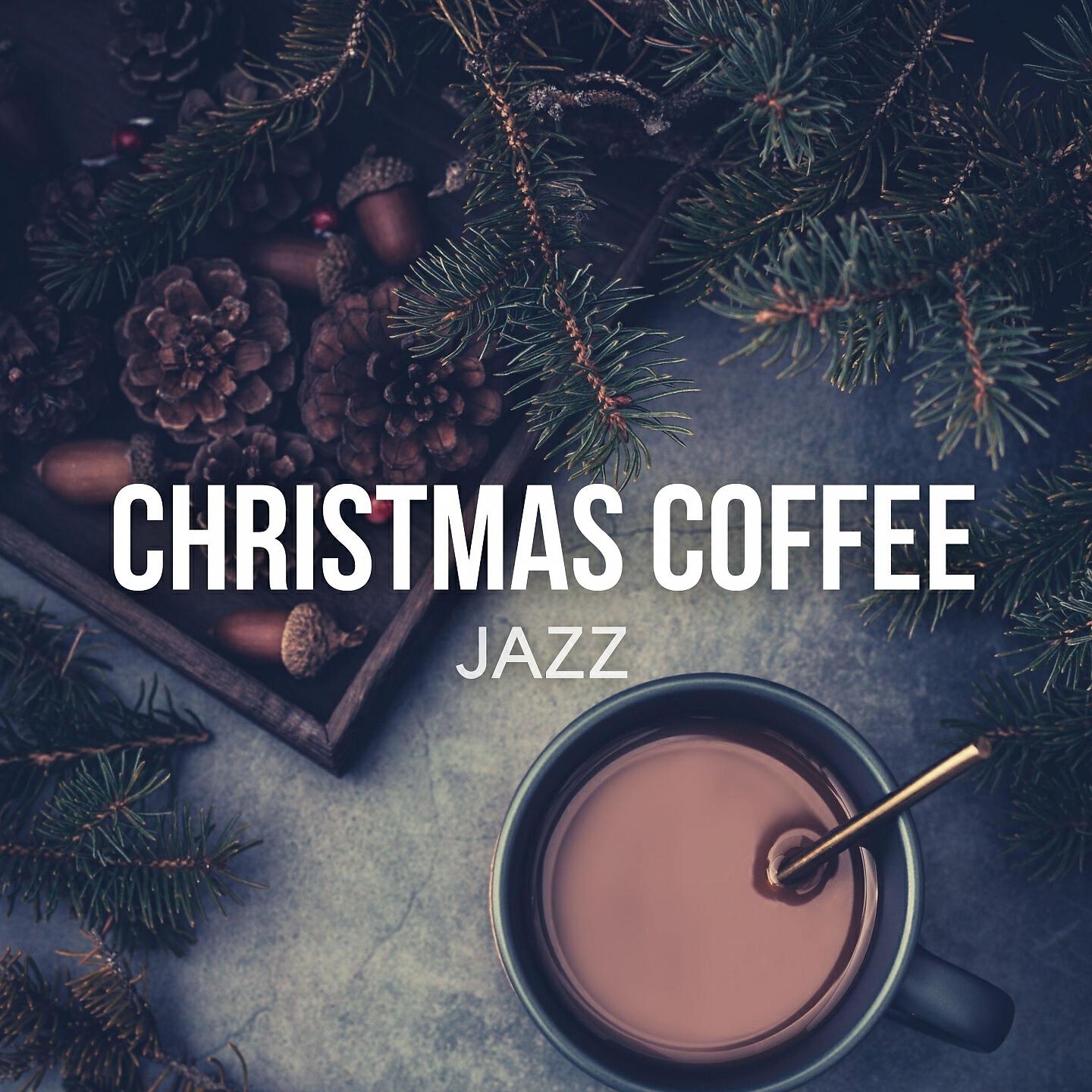 Релиз Christmas Coffee Jazz - Cozy & Warm Holiday Cafe Lounge
