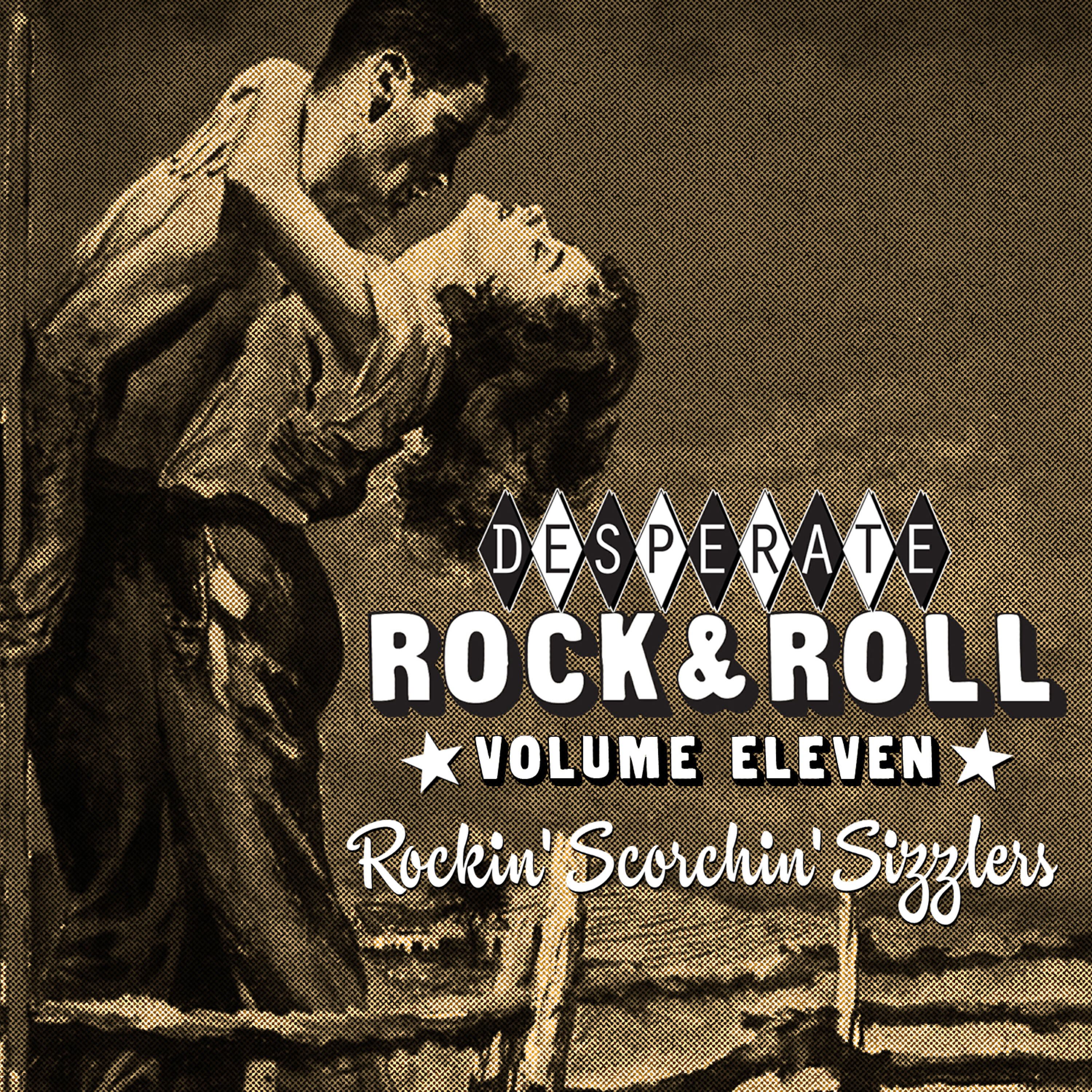 Релиз Desperate Rock'n'roll Vol. 11, Rockin' Scorchin' Sizzlers