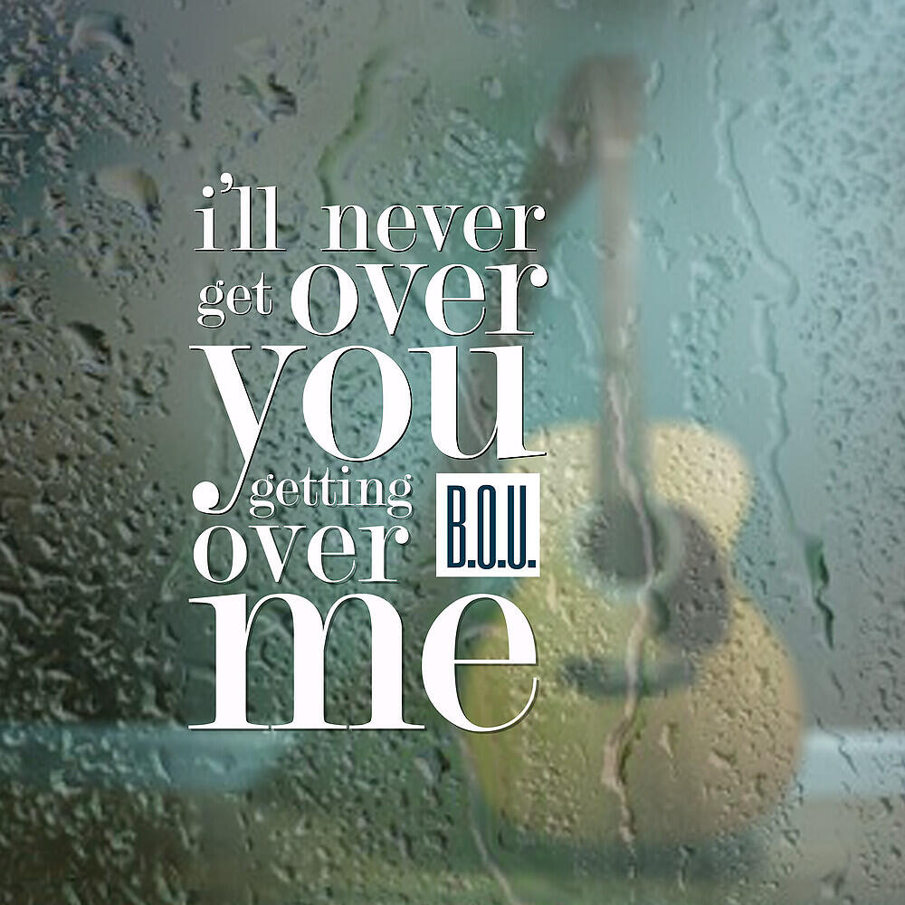 Релиз I'll Never Get Over You Getting Over Me