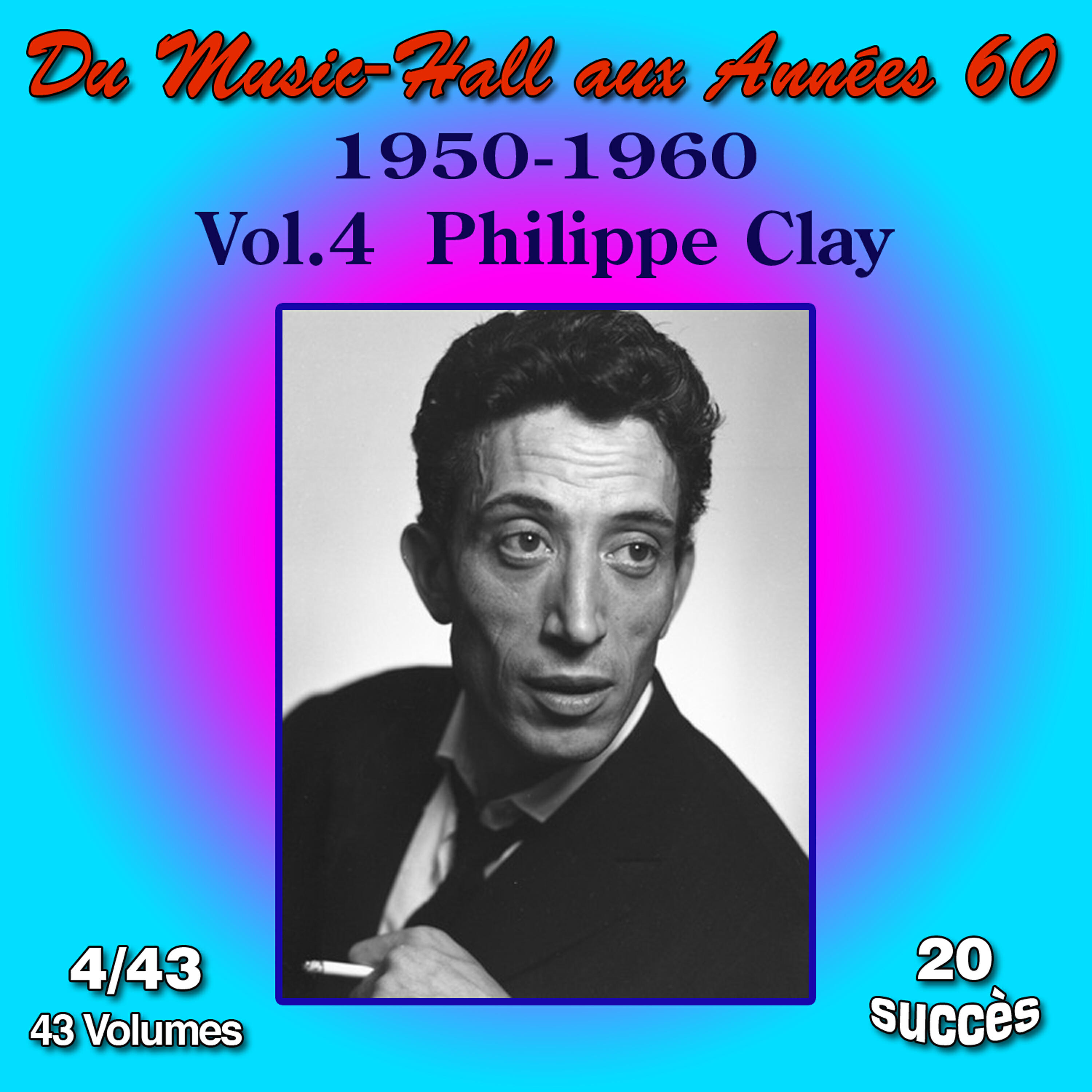 Релиз Du Music-Hall aux Années 60 (1950-1960): Philippe Clay, Vol. 4/43