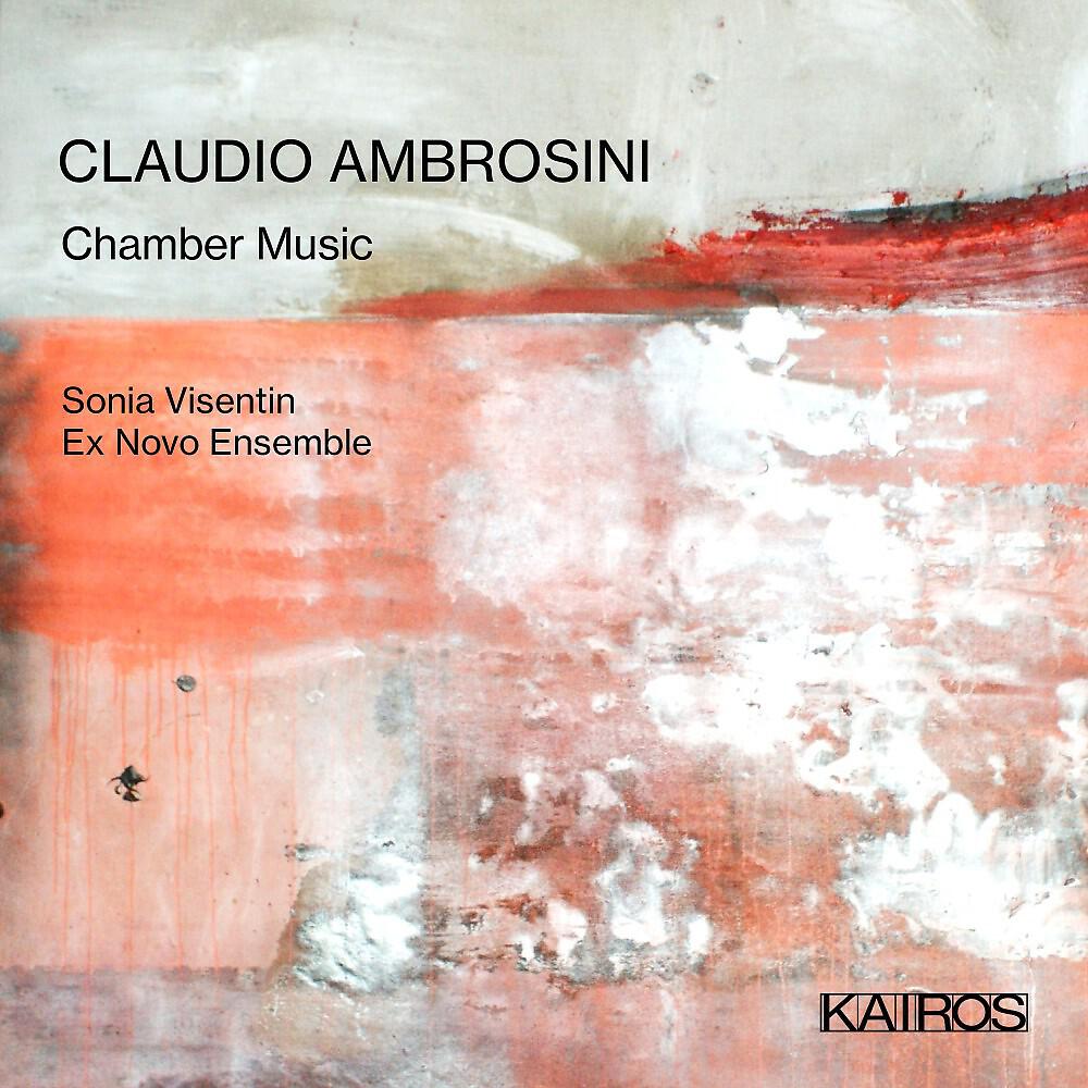 Релиз Claudio Ambrosini: Chamber Music