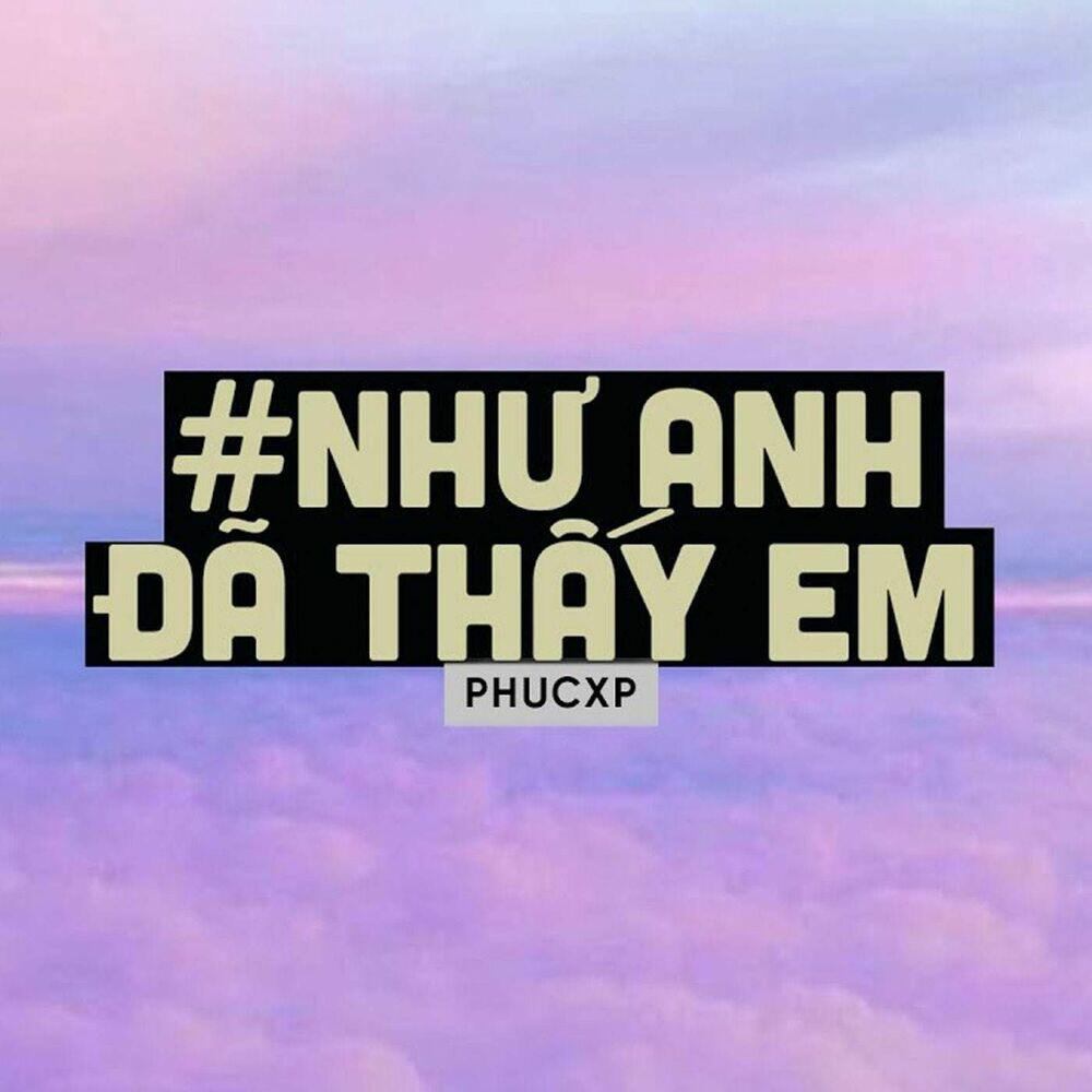 Релиз Như Anh Đã Thấy Em (Lofi)