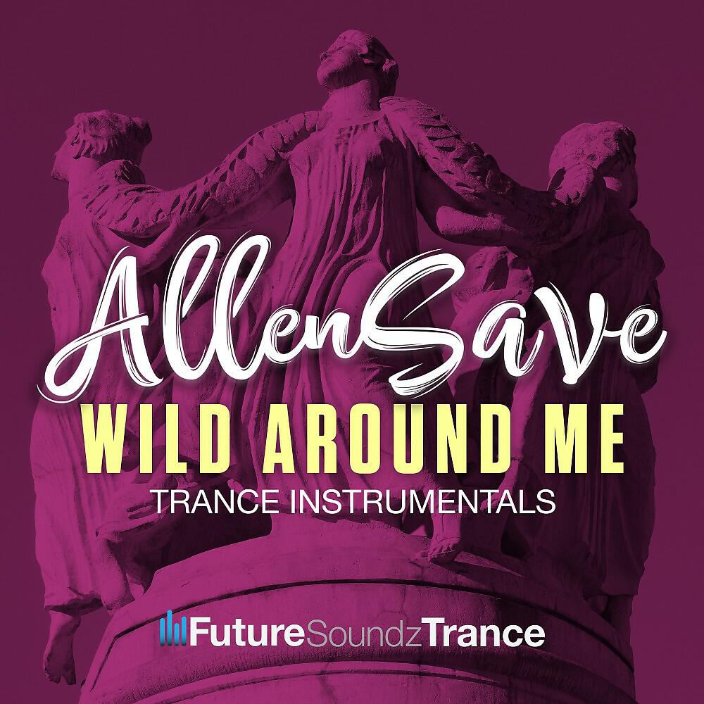 Релиз Wild Around Me (Trance Instrumentals)