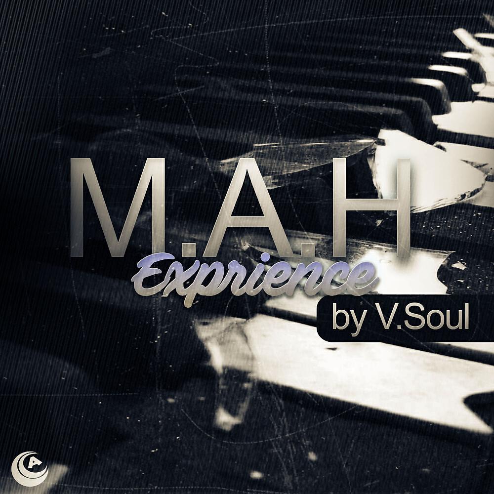 Скачать песню V.Soul - M.A.H Experience бесплатно в MP3 для Android и iOS