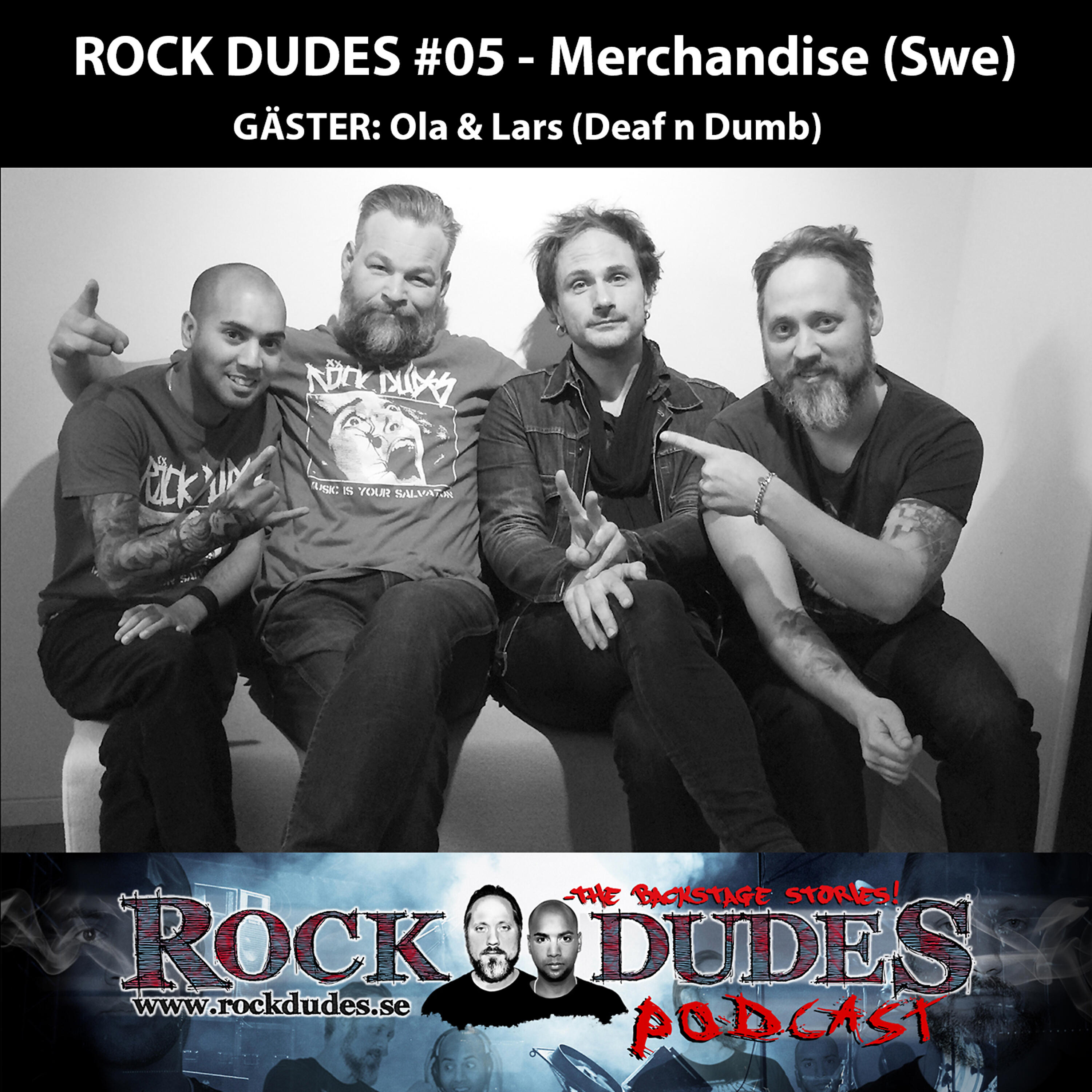 Постер альбома Rock Dudes #05 - Merchandise (Gäster: Ola & Larsa / Deaf n Dumb) - (Swe)